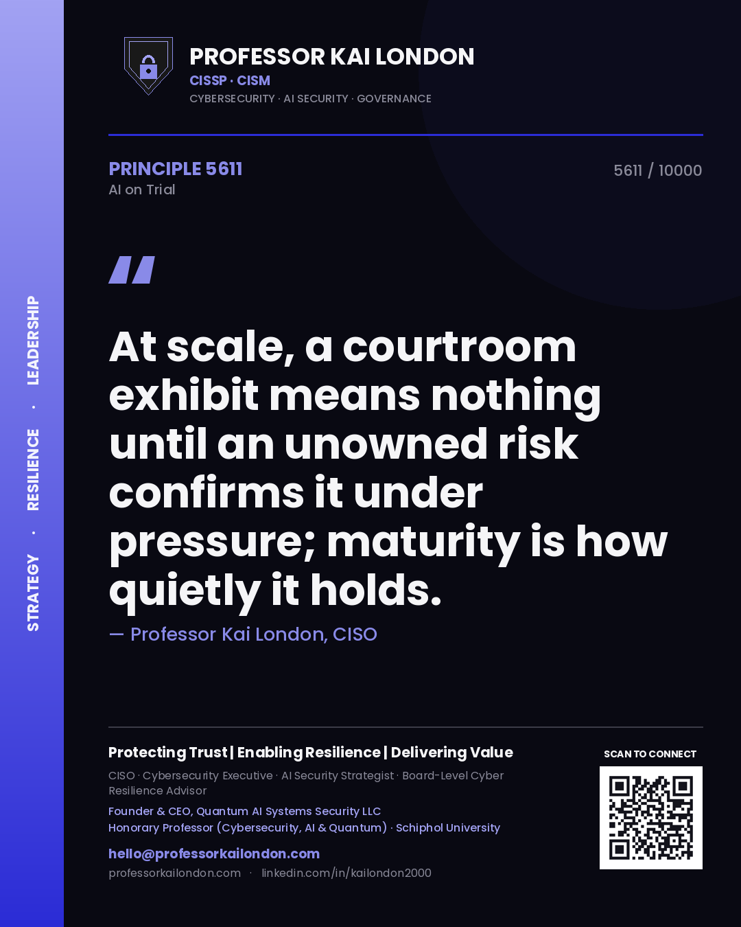 Quote card by Professor Kai London reading 'At scale, a courtroom exhibit means nothing until an unowned risk confirms it under pressure; maturity is how quietly it holds.'. From the book AI on Trial.