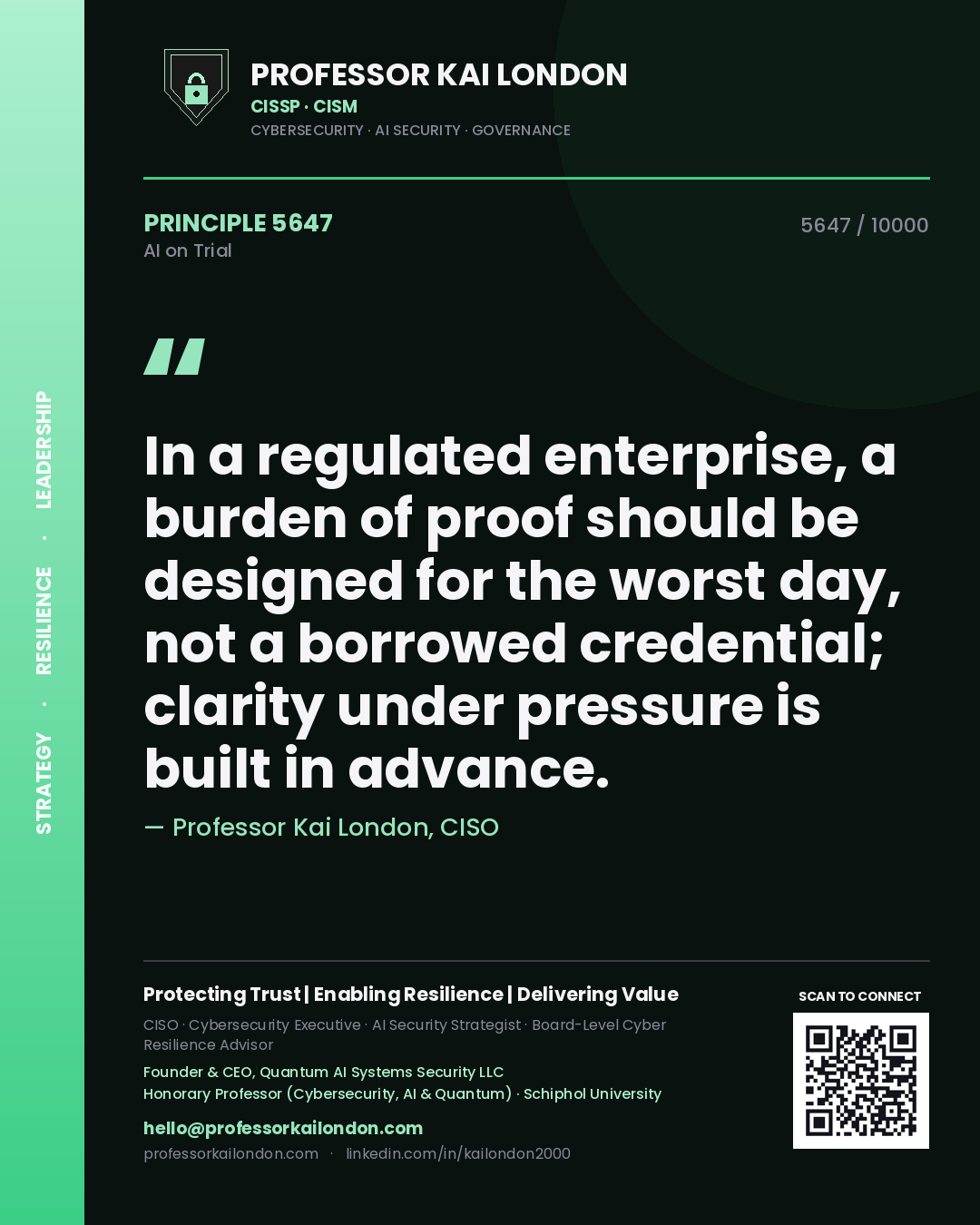 Professor Kai London principle 5647: In a regulated enterprise, a burden of proof should be designed for the worst day, not a borrowed credential; clarity under pressure is built in advance.