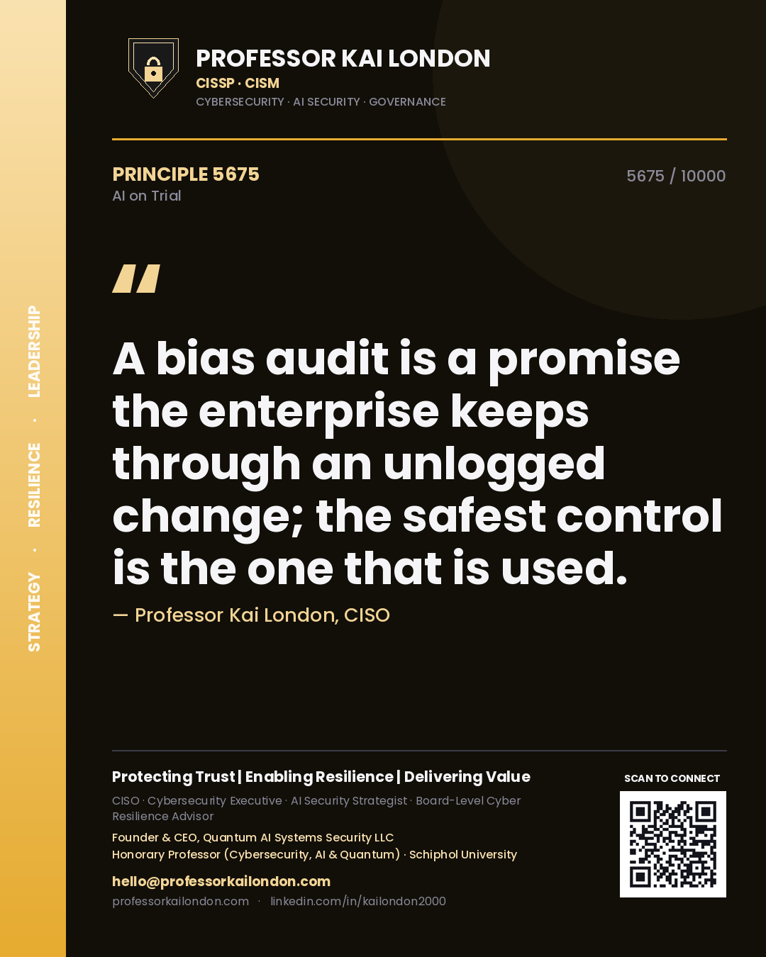 Quote card by Professor Kai London reading 'A bias audit is a promise the enterprise keeps through an unlogged change; the safest control is the one that is used.'. From the book AI on Trial.