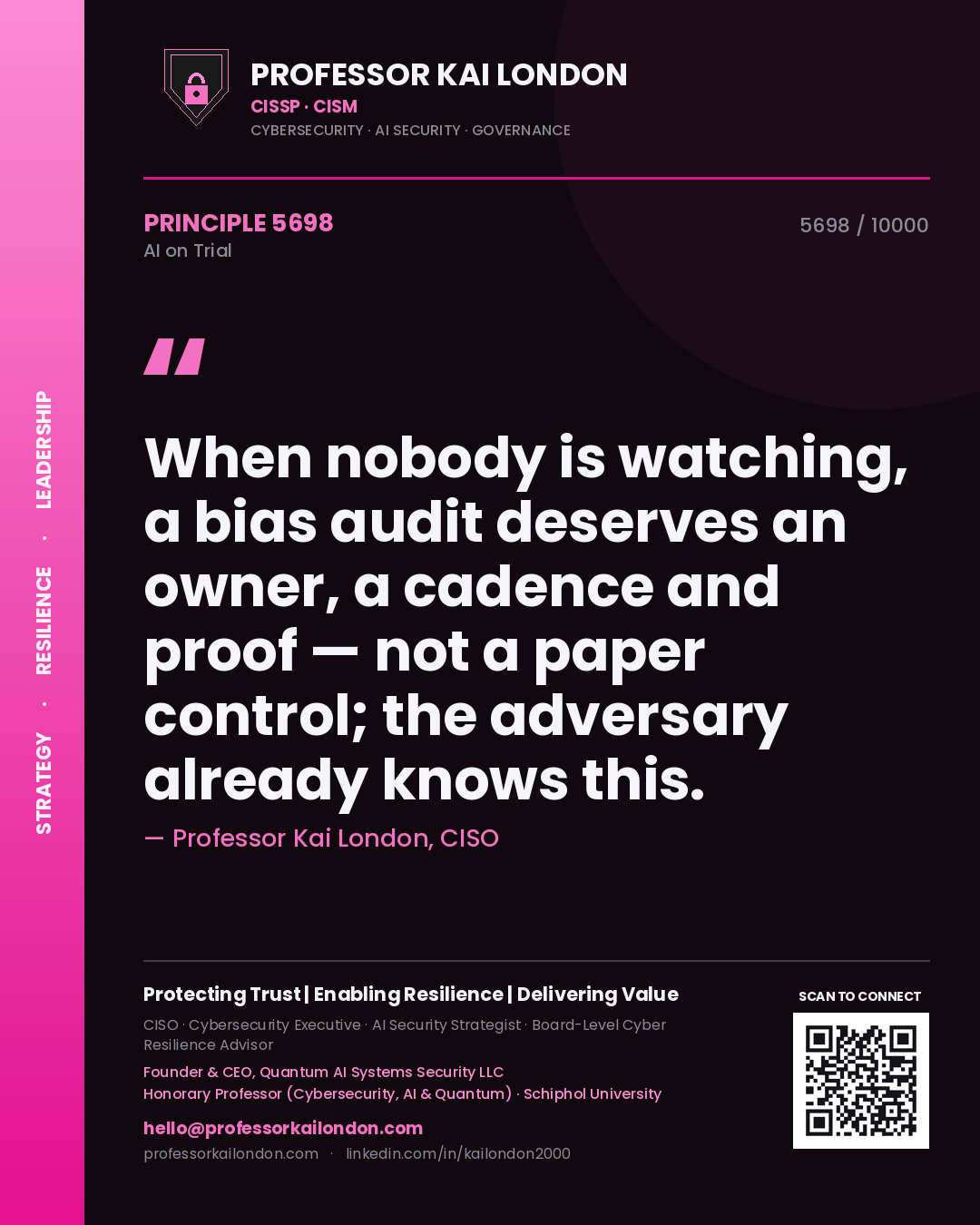 Quote card by Professor Kai London reading 'When nobody is watching, a bias audit deserves an owner, a cadence and proof — not a paper control; the adversary already knows this.'. From the book AI on Trial.