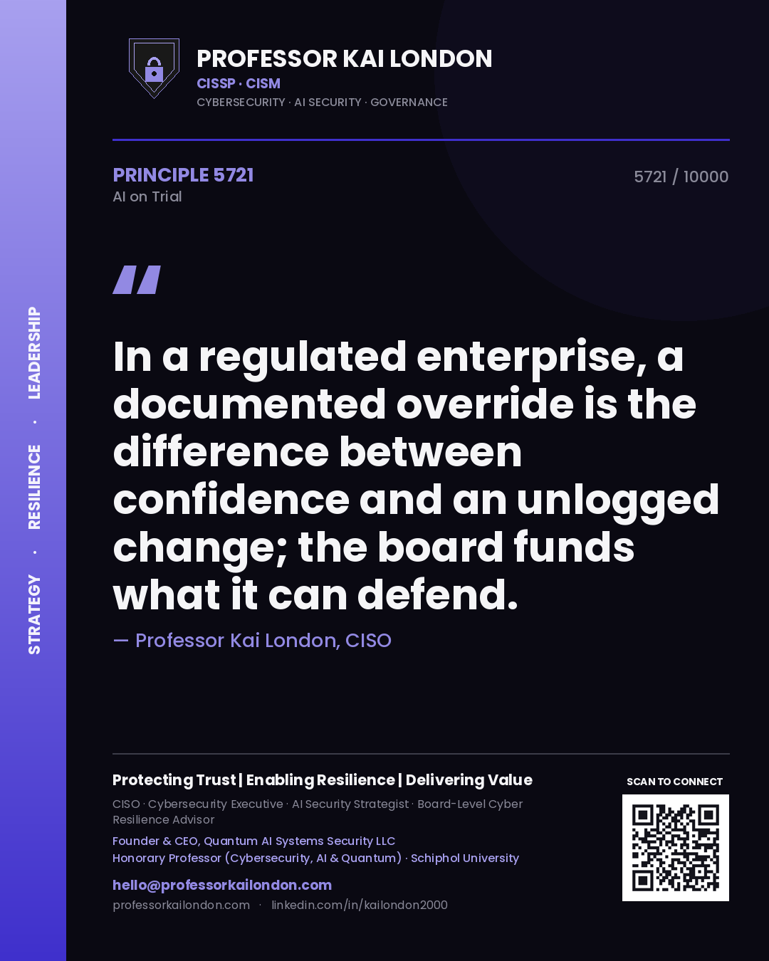 Quote card by Professor Kai London reading 'In a regulated enterprise, a documented override is the difference between confidence and an unlogged change; the board funds what it can defend.'. From the book AI on Trial.