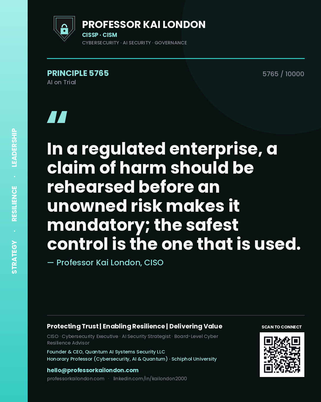 Quote card by Professor Kai London reading 'In a regulated enterprise, a claim of harm should be rehearsed before an unowned risk makes it mandatory; the safest control is the one that is used.'. From the book AI on Trial.