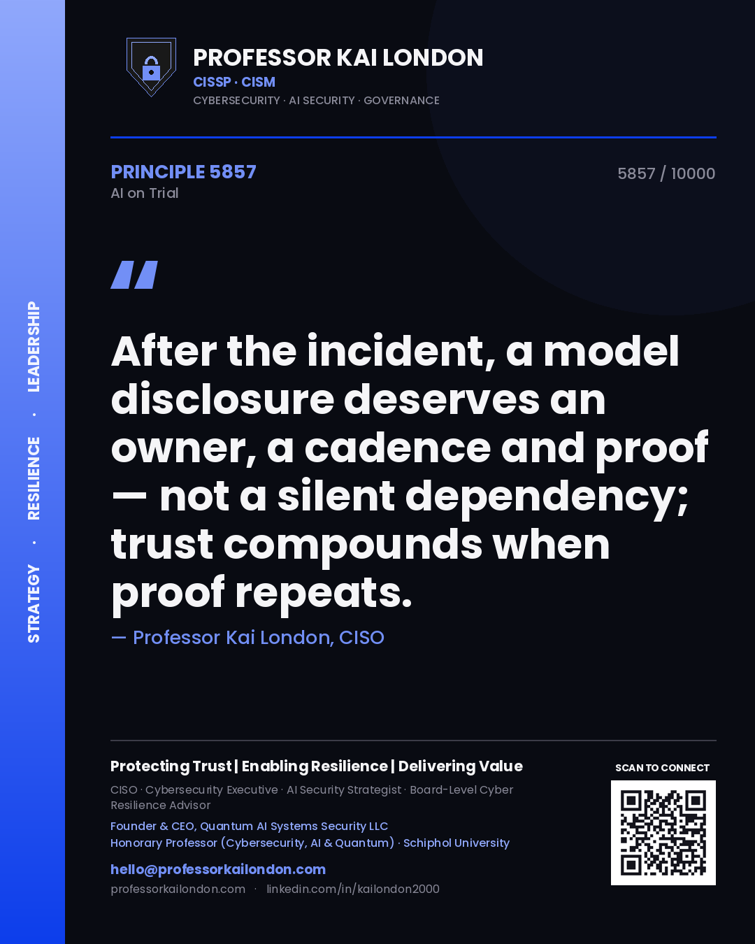 Quote card by Professor Kai London reading 'After the incident, a model disclosure deserves an owner, a cadence and proof — not a silent dependency; trust compounds when proof repeats.'. From the book AI on Trial.