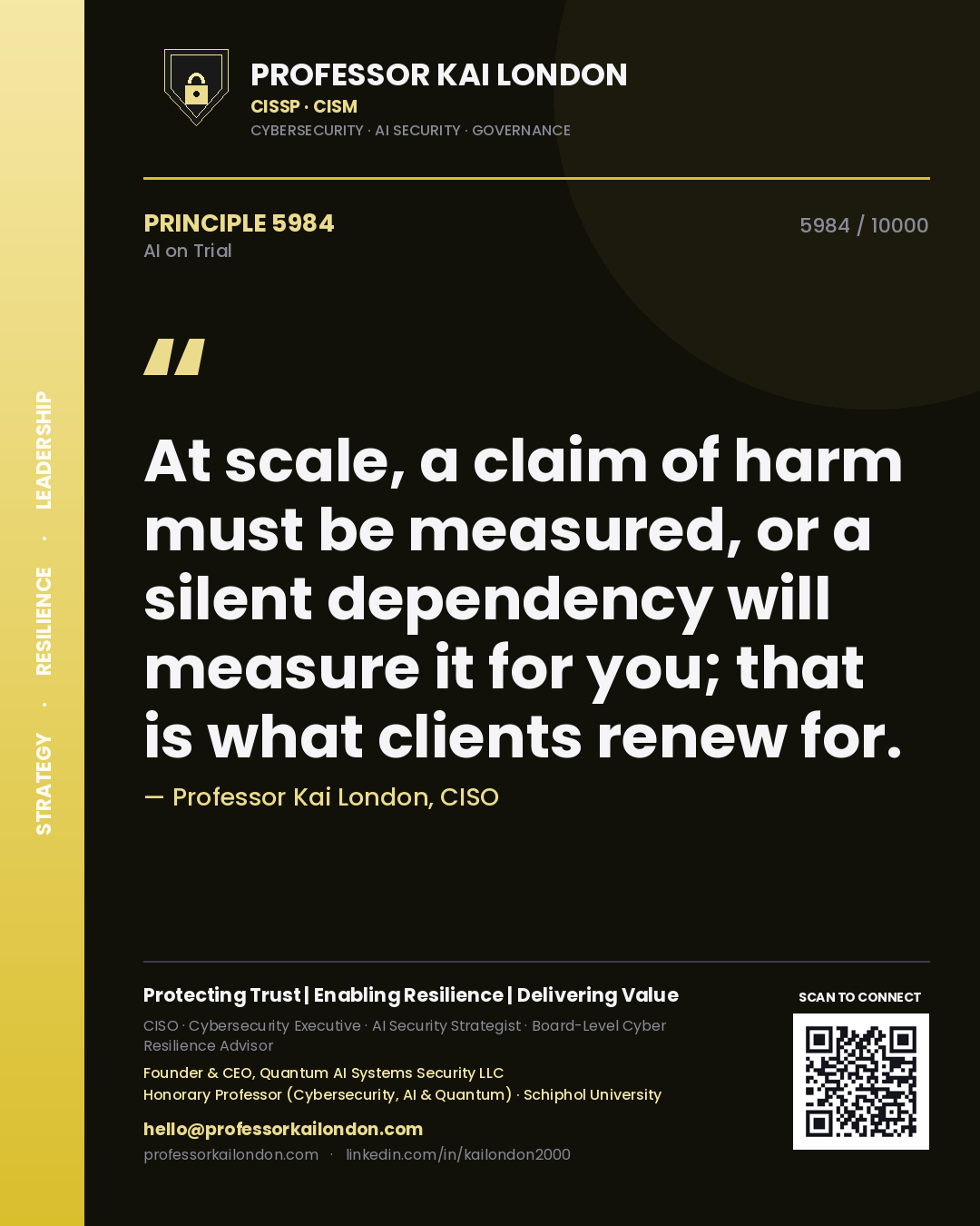 Professor Kai London principle 5984: At scale, a claim of harm must be measured, or a silent dependency will measure it for you; that is what clients renew for.
