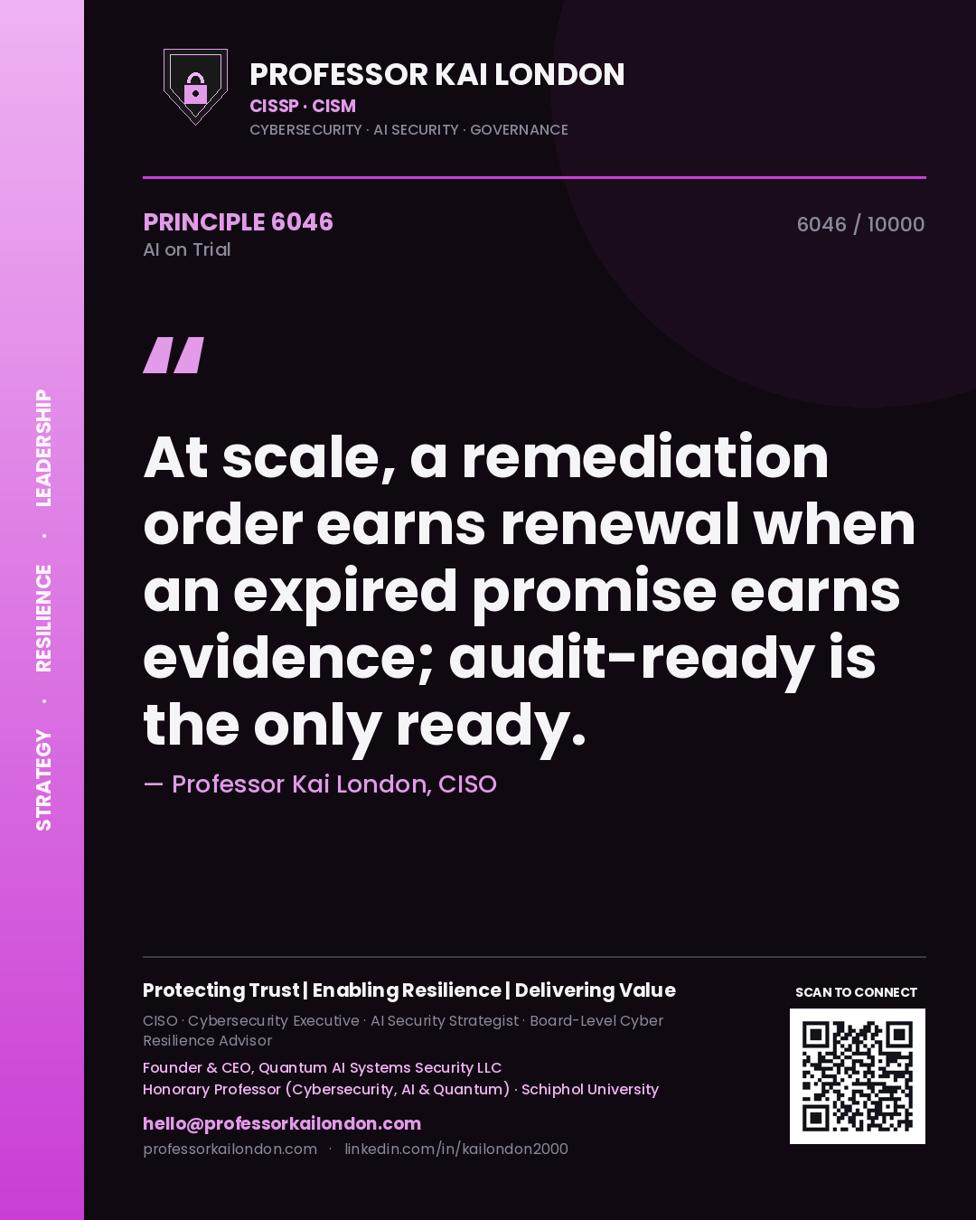 Quote card by Professor Kai London reading 'At scale, a remediation order earns renewal when an expired promise earns evidence; audit-ready is the only ready.'. From the book AI on Trial.