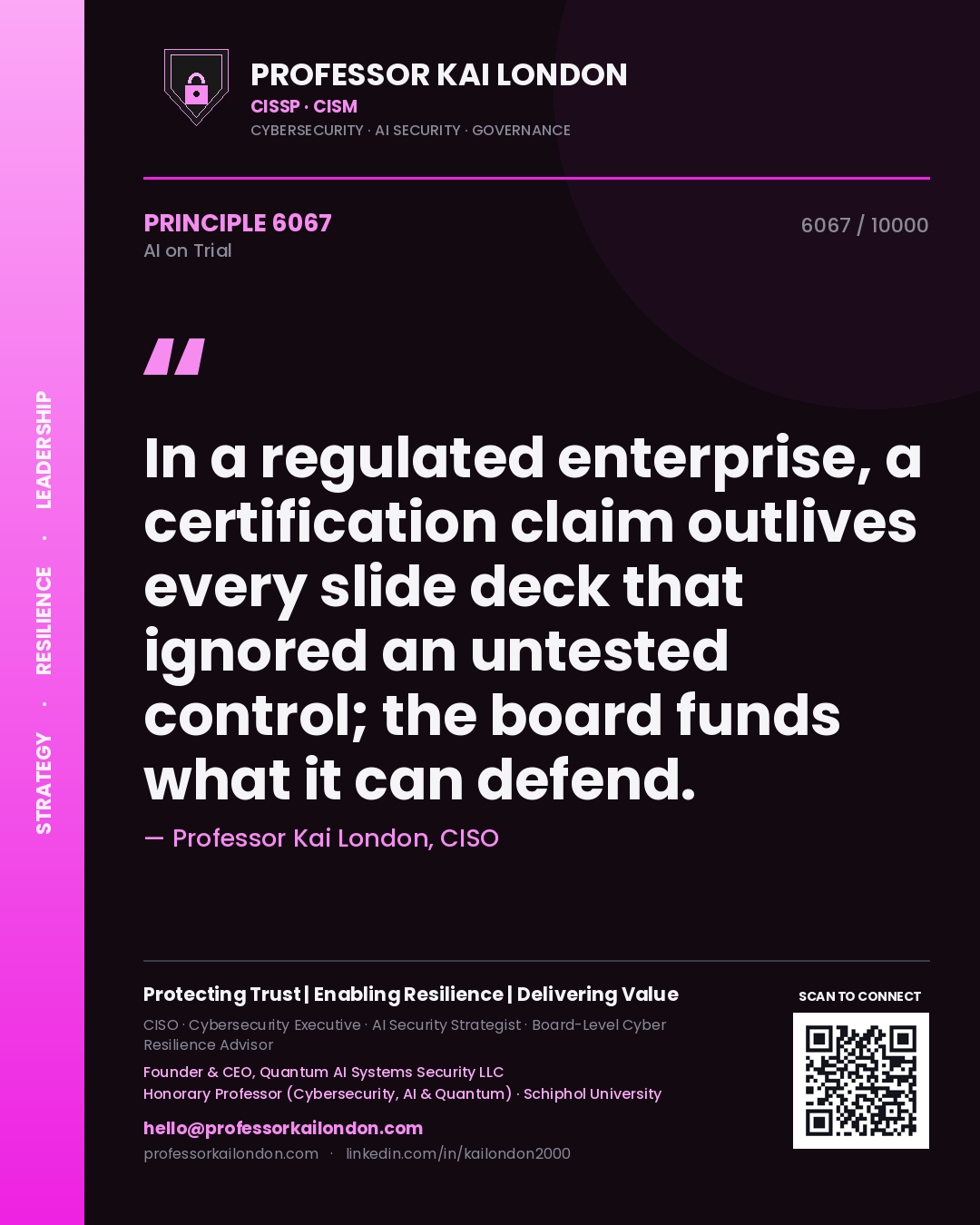 Quote card by Professor Kai London reading 'In a regulated enterprise, a certification claim outlives every slide deck that ignored an untested control; the board funds what it can defend.'. From the book AI on Trial.