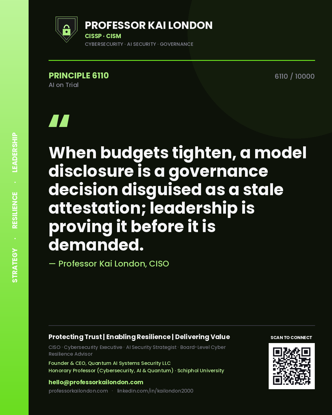 Quote card by Professor Kai London reading 'When budgets tighten, a model disclosure is a governance decision disguised as a stale attestation; leadership is proving it before it is demanded.'. From the book AI on Trial.