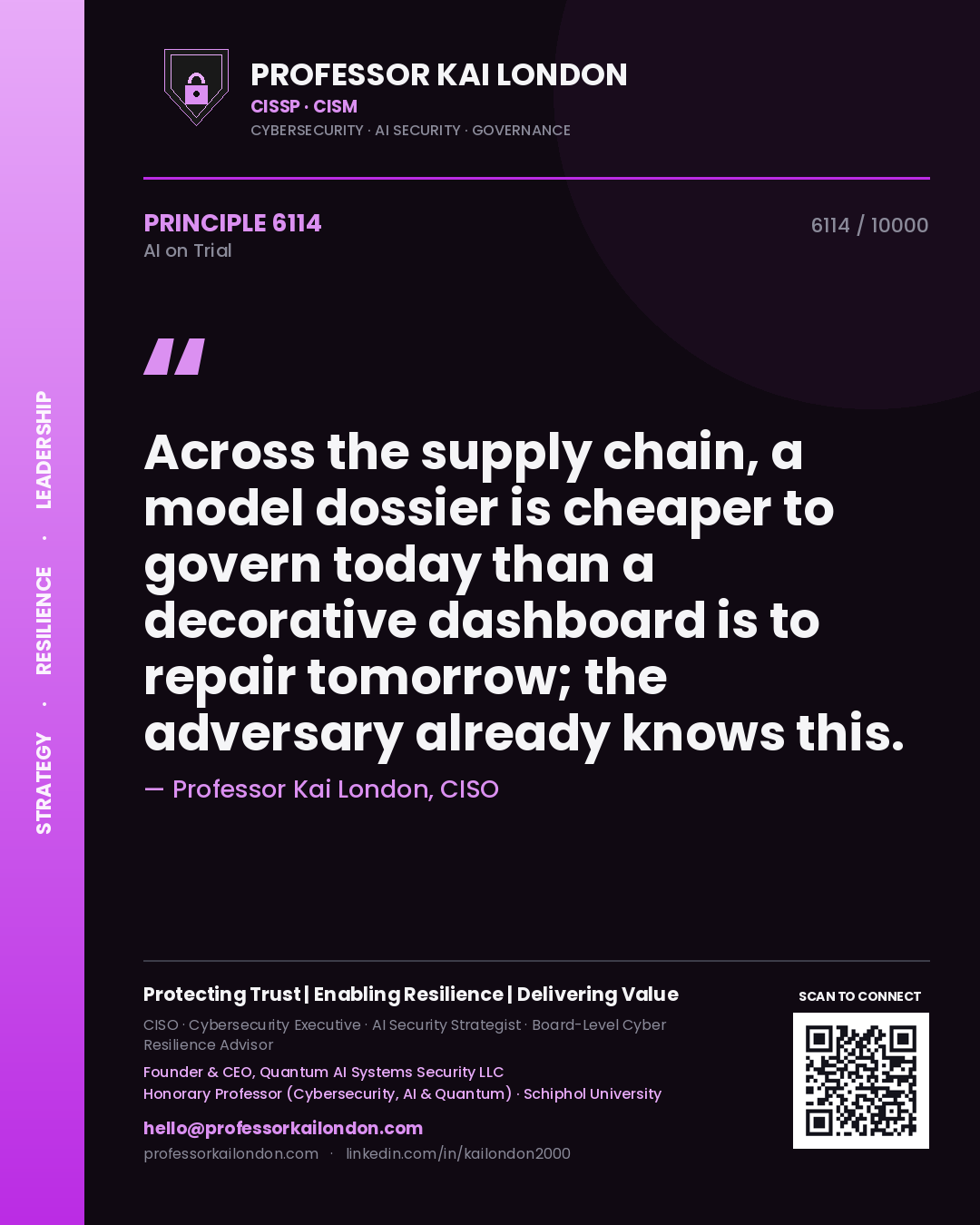 Professor Kai London principle 6114: Across the supply chain, a model dossier is cheaper to govern today than a decorative dashboard is to repair tomorrow; the adversary already knows this.