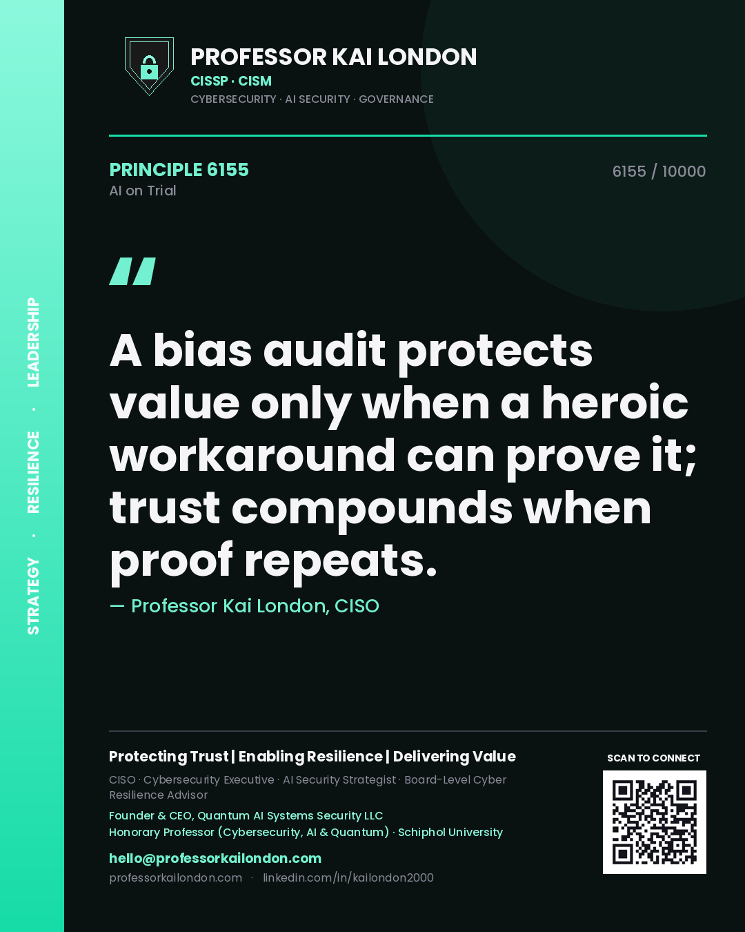 Quote card by Professor Kai London reading 'A bias audit protects value only when a heroic workaround can prove it; trust compounds when proof repeats.'. From the book AI on Trial.
