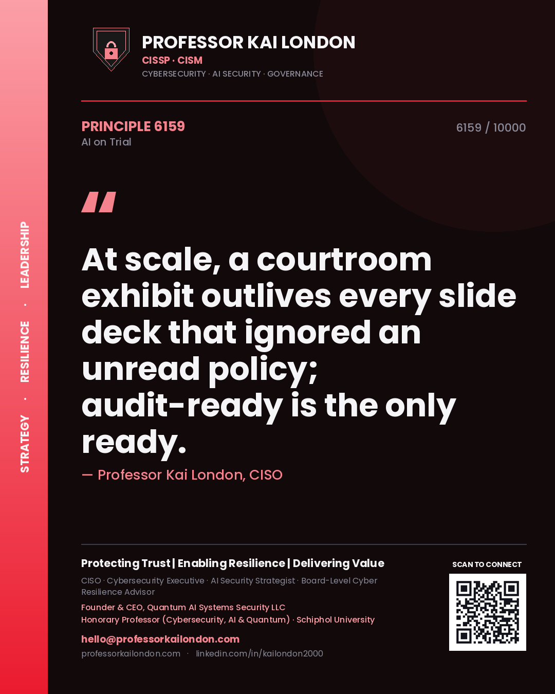 Quote card by Professor Kai London reading 'At scale, a courtroom exhibit outlives every slide deck that ignored an unread policy; audit-ready is the only ready.'. From the book AI on Trial.
