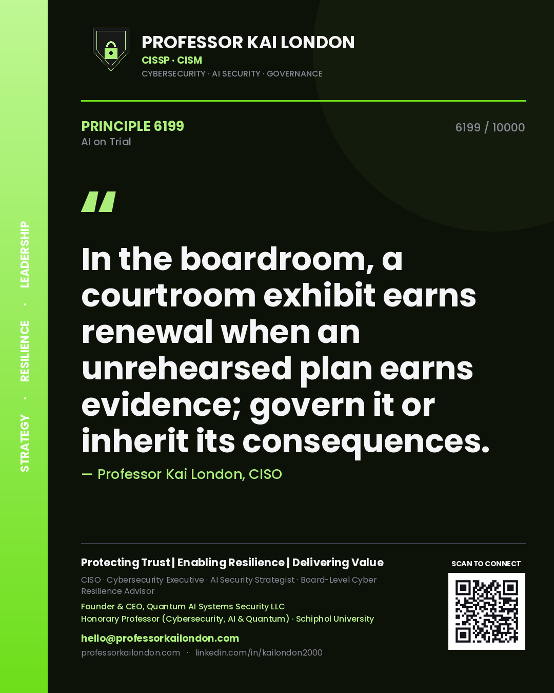 Quote card by Professor Kai London reading 'In the boardroom, a courtroom exhibit earns renewal when an unrehearsed plan earns evidence; govern it or inherit its consequences.'. From the book AI on Trial.