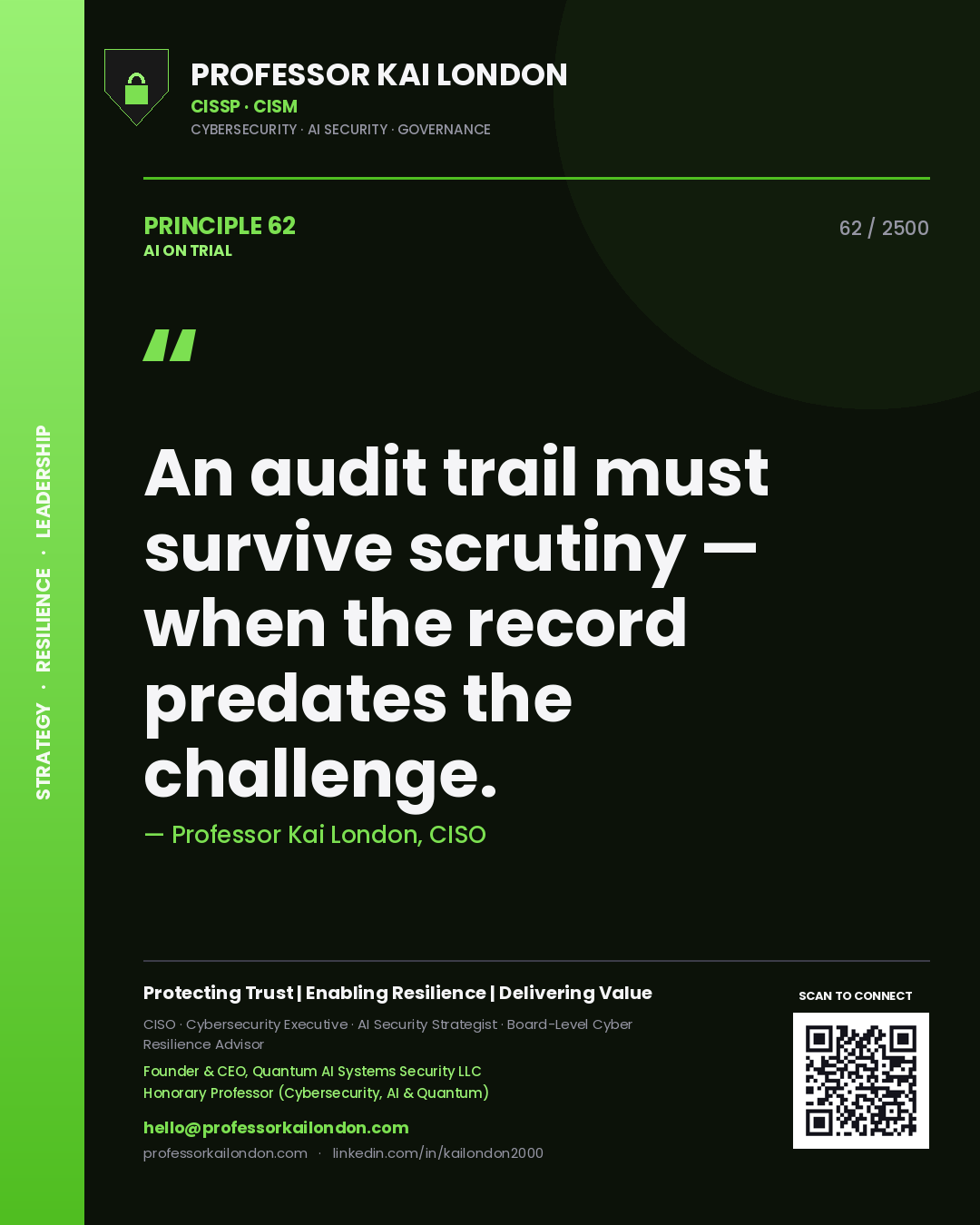 Quote card by Professor Kai London reading 'An audit trail must survive scrutiny — when the record predates the challenge.'. From the book AI on Trial.