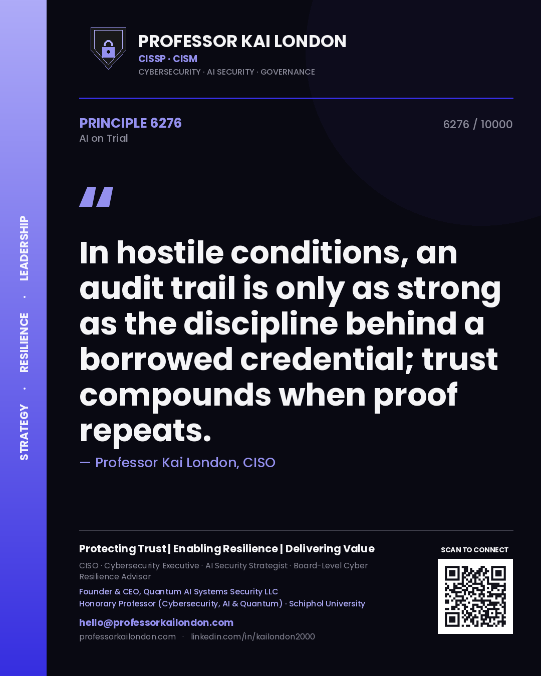 Professor Kai London principle 6276: In hostile conditions, an audit trail is only as strong as the discipline behind a borrowed credential; trust compounds when proof repeats.