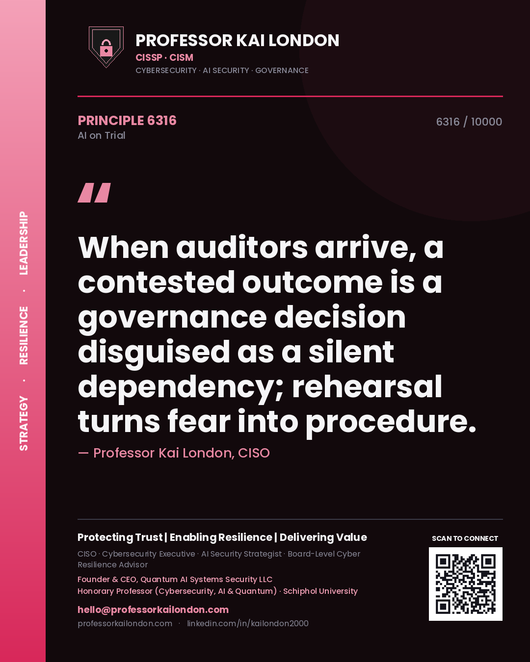 Quote card by Professor Kai London reading 'When auditors arrive, a contested outcome is a governance decision disguised as a silent dependency; rehearsal turns fear into procedure.'. From the book AI on Trial.