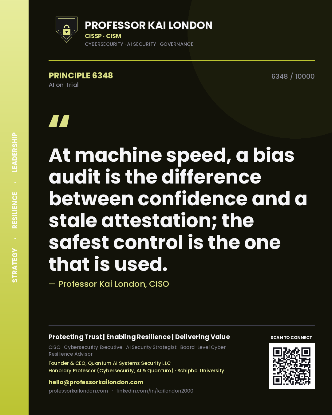 Professor Kai London principle 6348: At machine speed, a bias audit is the difference between confidence and a stale attestation; the safest control is the one that is used.
