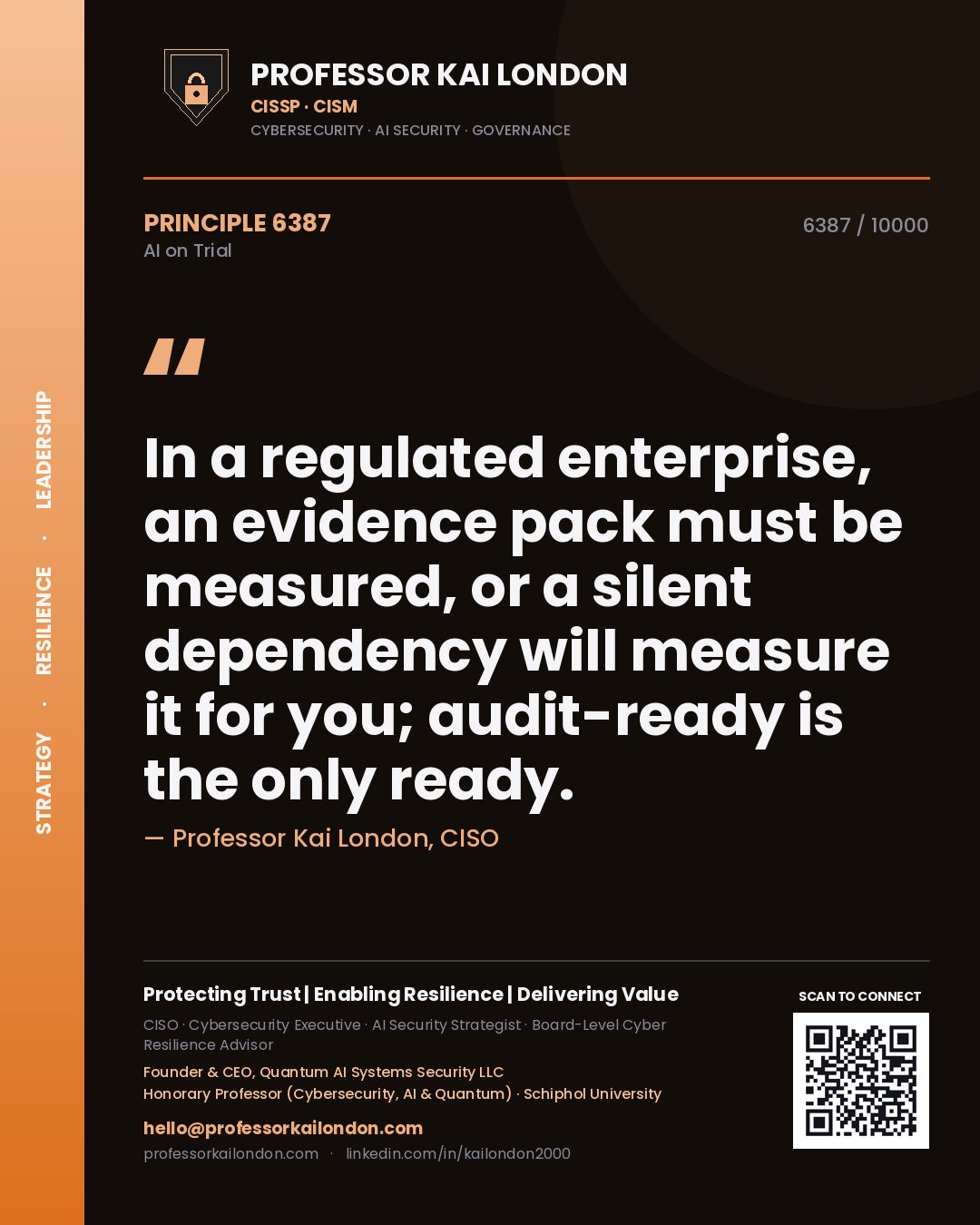 Quote card by Professor Kai London reading 'In a regulated enterprise, an evidence pack must be measured, or a silent dependency will measure it for you; audit-ready is the only ready.'. From the book AI on Trial.