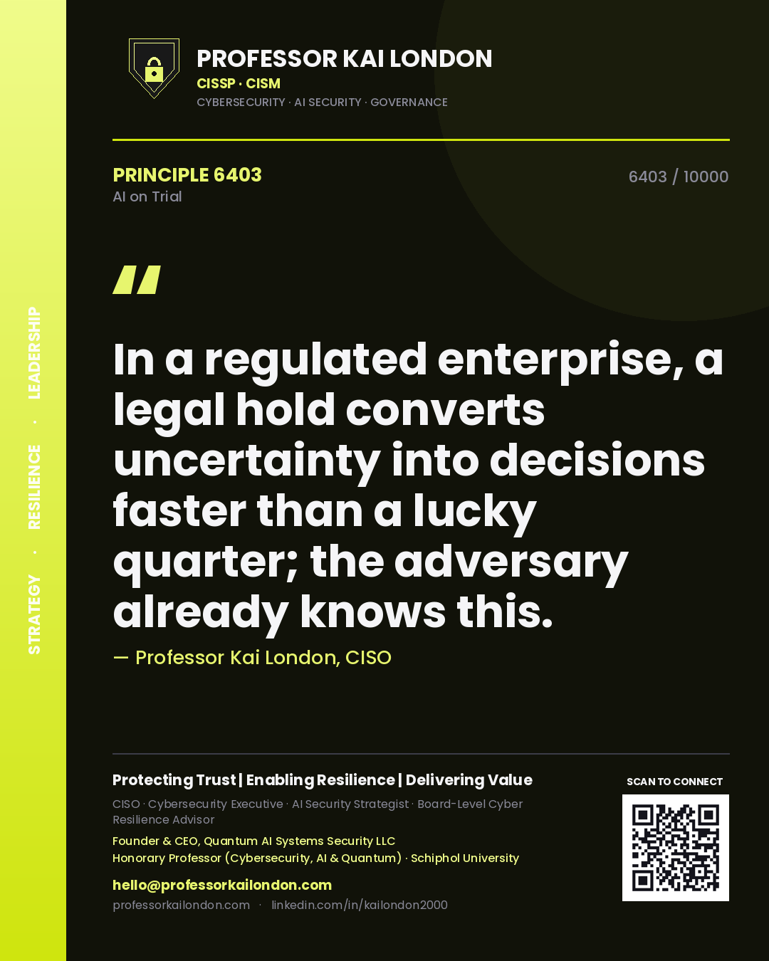 Quote card by Professor Kai London reading 'In a regulated enterprise, a legal hold converts uncertainty into decisions faster than a lucky quarter; the adversary already knows this.'. From the book AI on Trial.