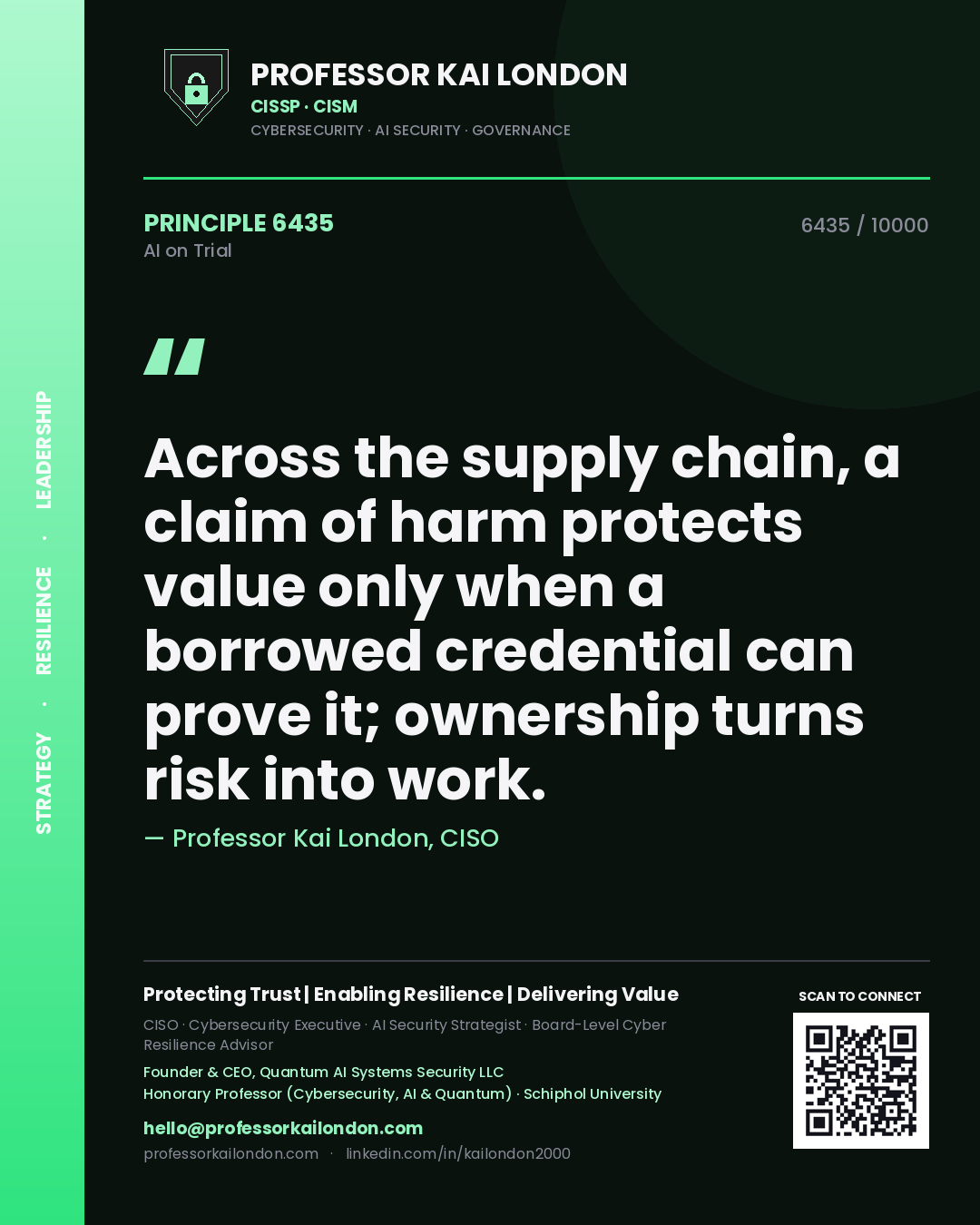 Professor Kai London principle 6435: Across the supply chain, a claim of harm protects value only when a borrowed credential can prove it; ownership turns risk into work.