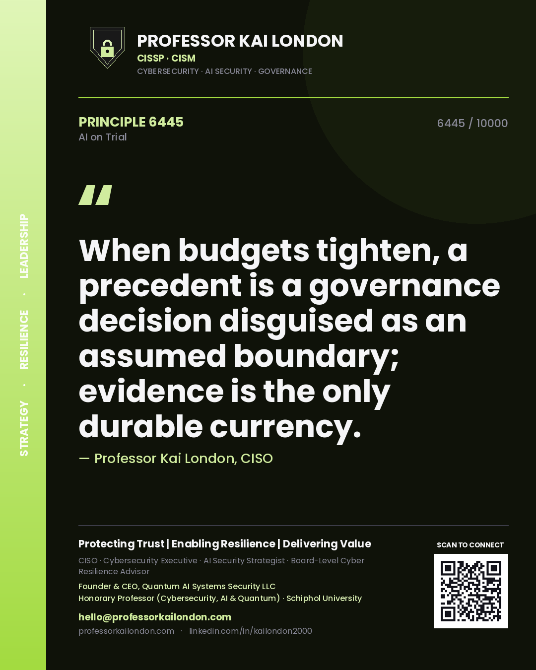 Professor Kai London principle 6445: When budgets tighten, a precedent is a governance decision disguised as an assumed boundary; evidence is the only durable currency.