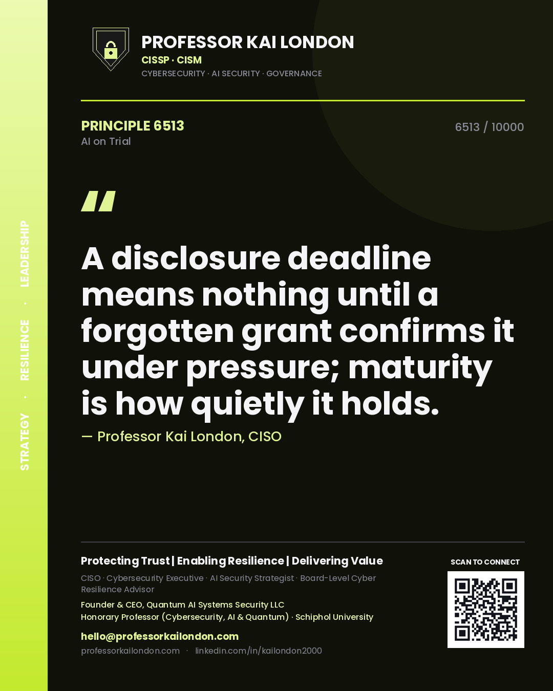 Quote card by Professor Kai London reading 'A disclosure deadline means nothing until a forgotten grant confirms it under pressure; maturity is how quietly it holds.'. From the book AI on Trial.