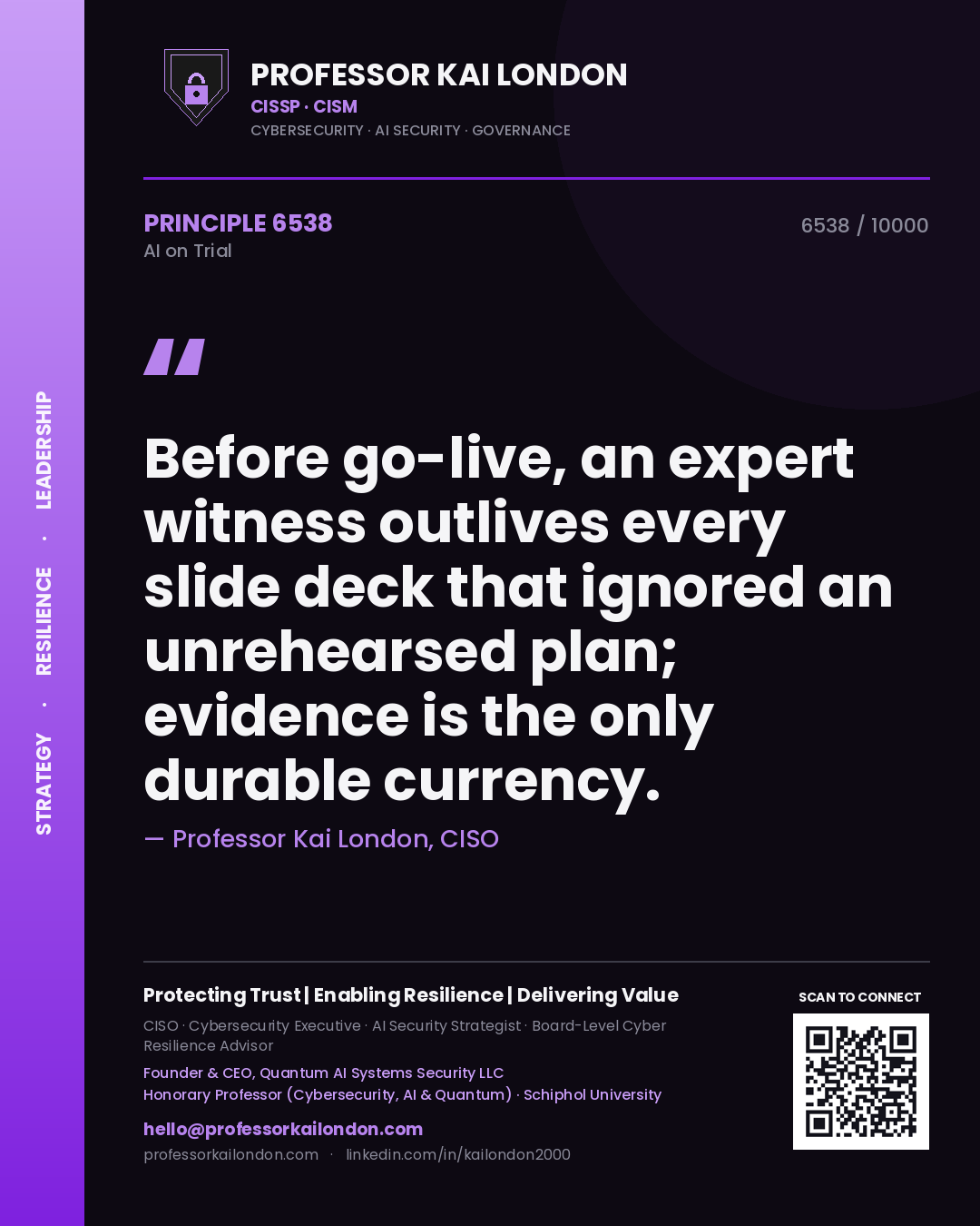 Quote card by Professor Kai London reading 'Before go-live, an expert witness outlives every slide deck that ignored an unrehearsed plan; evidence is the only durable currency.'. From the book AI on Trial.