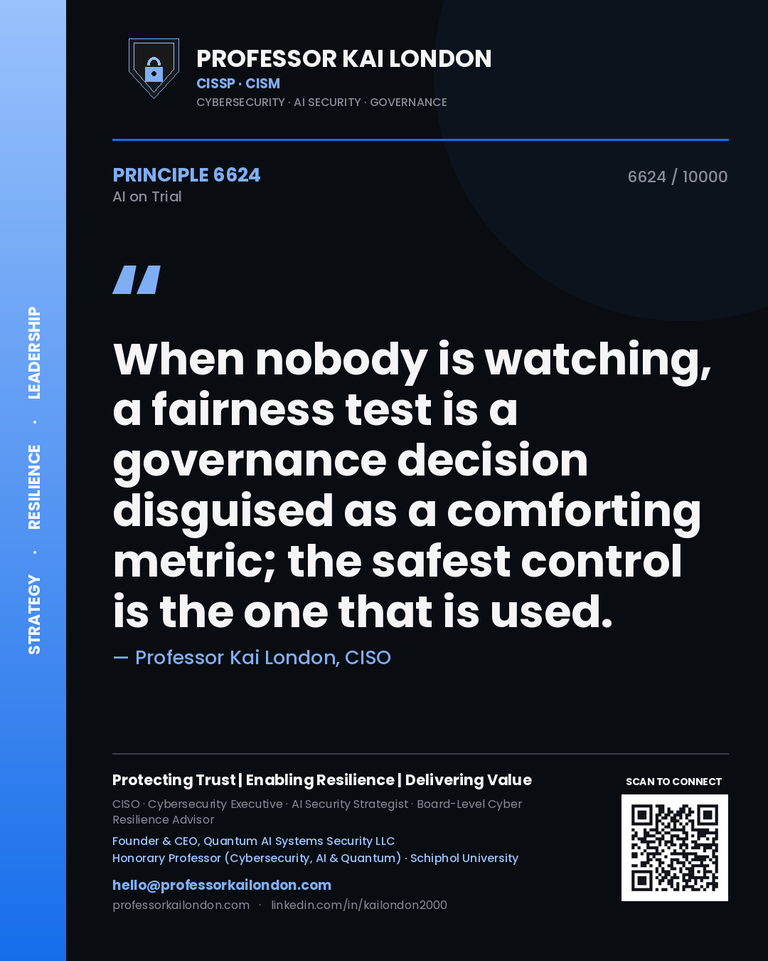 Quote card by Professor Kai London reading 'When nobody is watching, a fairness test is a governance decision disguised as a comforting metric; the safest control is the one that is used.'. From the book AI on Trial.
