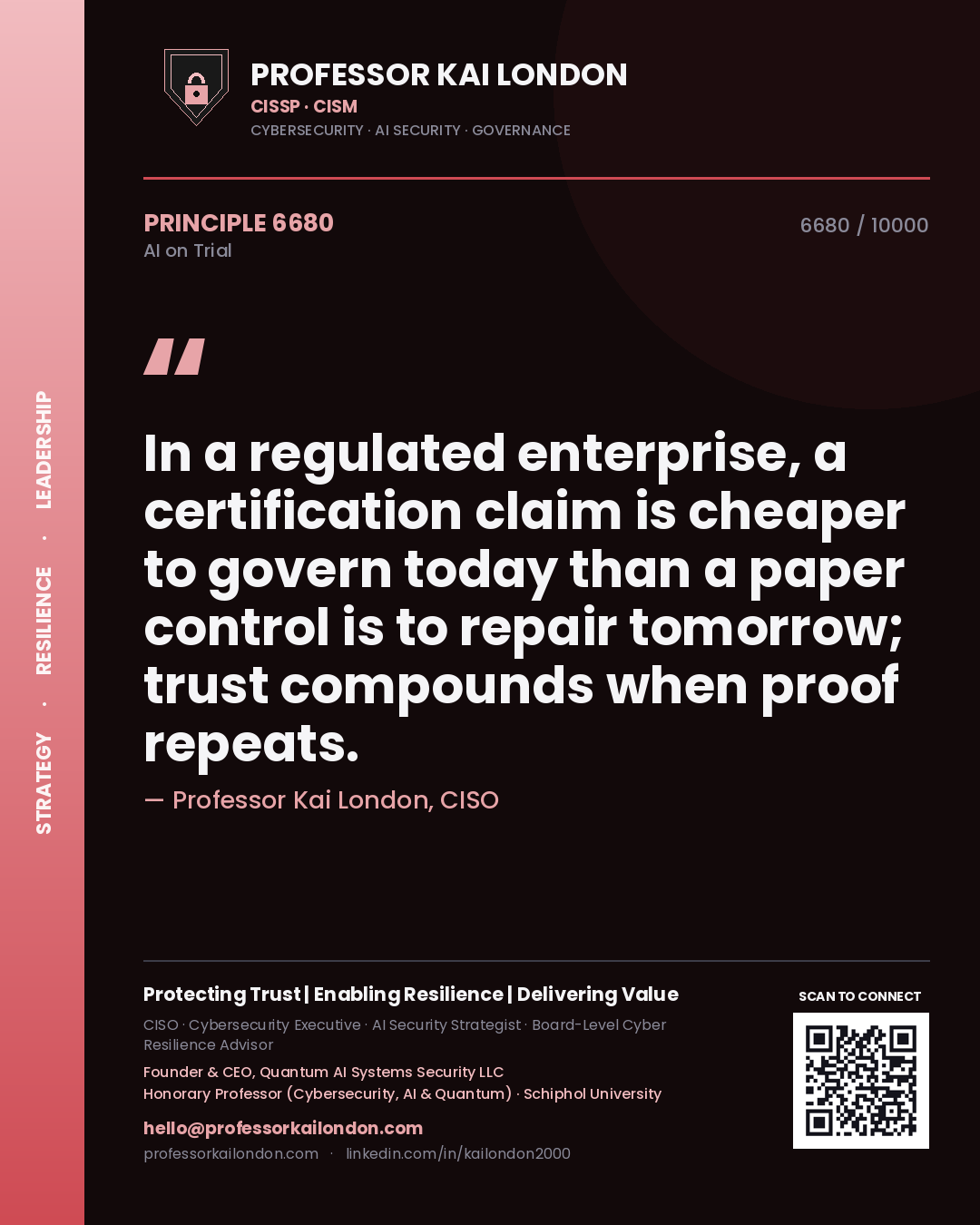 Quote card by Professor Kai London reading 'In a regulated enterprise, a certification claim is cheaper to govern today than a paper control is to repair tomorrow; trust compounds when proof repeats.'. From the book AI on Trial.