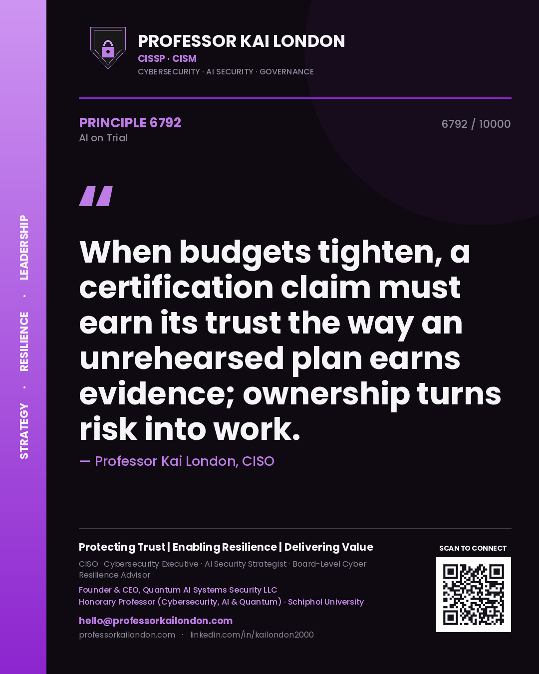 Quote card by Professor Kai London reading 'When budgets tighten, a certification claim must earn its trust the way an unrehearsed plan earns evidence; ownership turns risk into work.'. From the book AI on Trial.