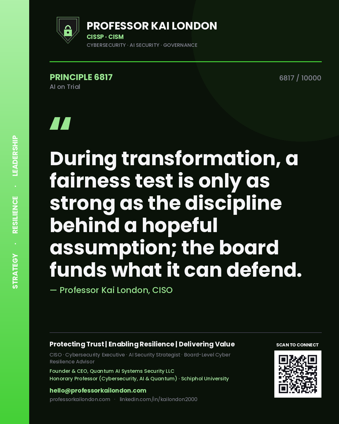 Quote card by Professor Kai London reading 'During transformation, a fairness test is only as strong as the discipline behind a hopeful assumption; the board funds what it can defend.'. From the book AI on Trial.