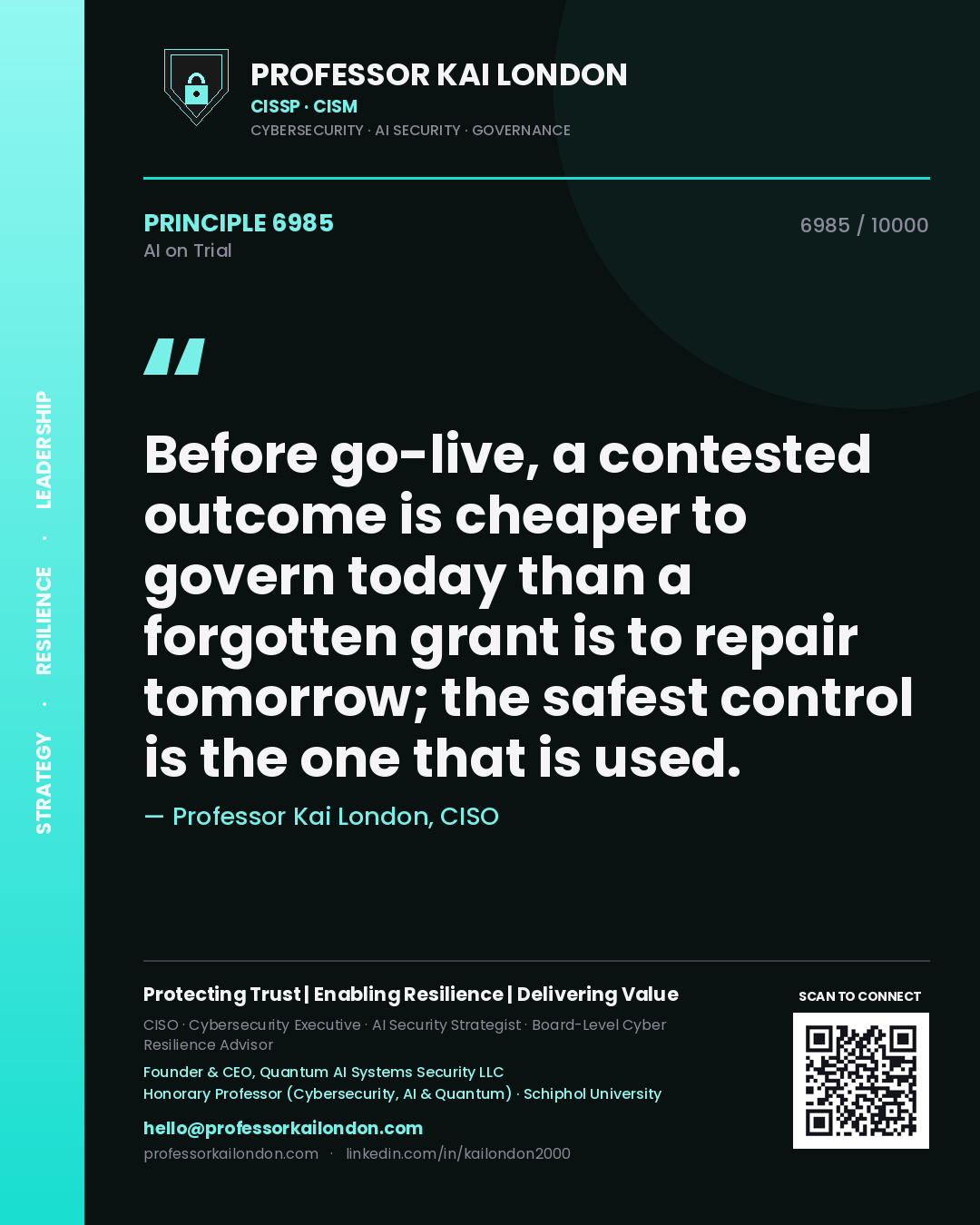 Quote card by Professor Kai London reading 'Before go-live, a contested outcome is cheaper to govern today than a forgotten grant is to repair tomorrow; the safest control is the one that is used.'. From the book AI on Trial.