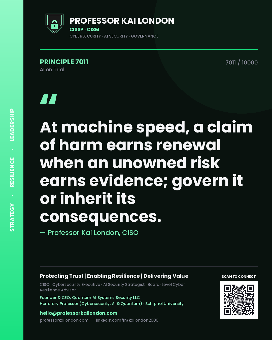 Quote card by Professor Kai London reading 'At machine speed, a claim of harm earns renewal when an unowned risk earns evidence; govern it or inherit its consequences.'. From the book AI on Trial.