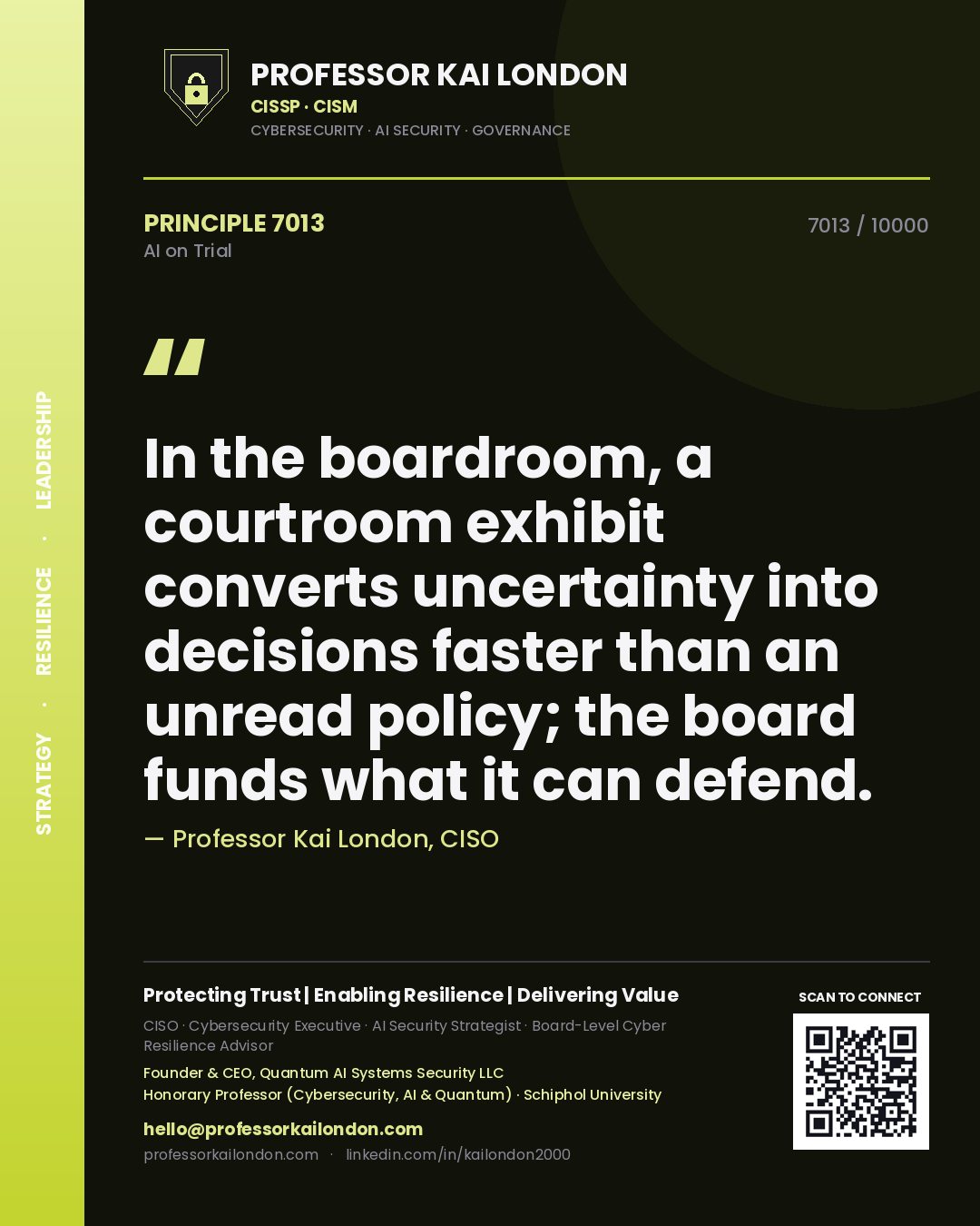 Quote card by Professor Kai London reading 'In the boardroom, a courtroom exhibit converts uncertainty into decisions faster than an unread policy; the board funds what it can defend.'. From the book AI on Trial.
