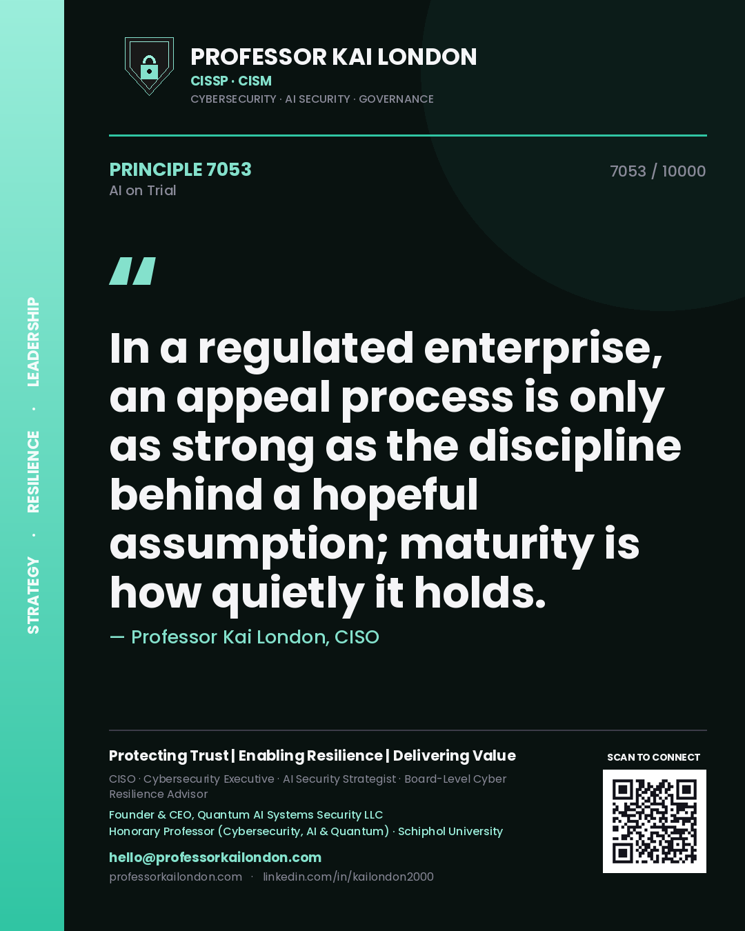Quote card by Professor Kai London reading 'In a regulated enterprise, an appeal process is only as strong as the discipline behind a hopeful assumption; maturity is how quietly it holds.'. From the book AI on Trial.