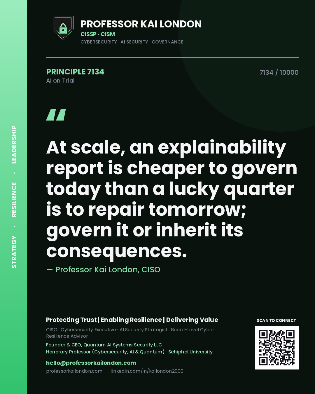 Quote card by Professor Kai London reading 'At scale, an explainability report is cheaper to govern today than a lucky quarter is to repair tomorrow; govern it or inherit its consequences.'. From the book AI on Trial.