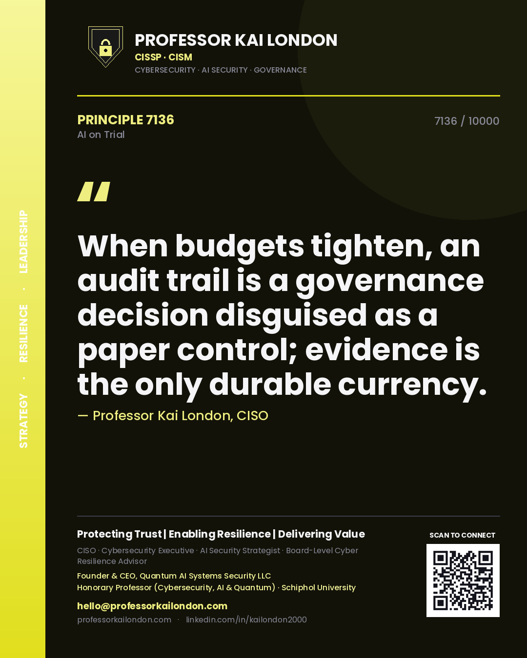 Quote card by Professor Kai London reading 'When budgets tighten, an audit trail is a governance decision disguised as a paper control; evidence is the only durable currency.'. From the book AI on Trial.