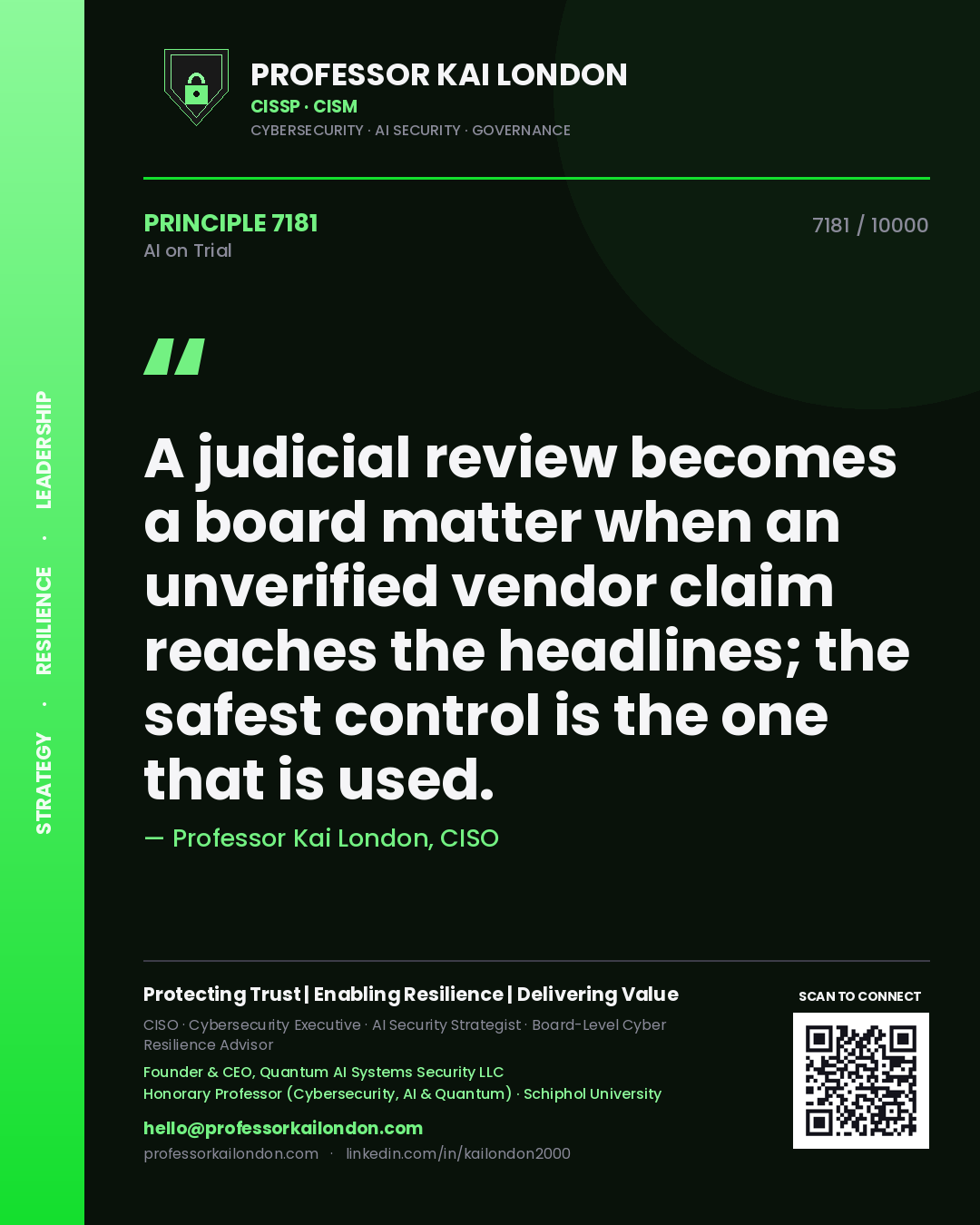 Professor Kai London principle 7181: A judicial review becomes a board matter when an unverified vendor claim reaches the headlines; the safest control is the one that is used.