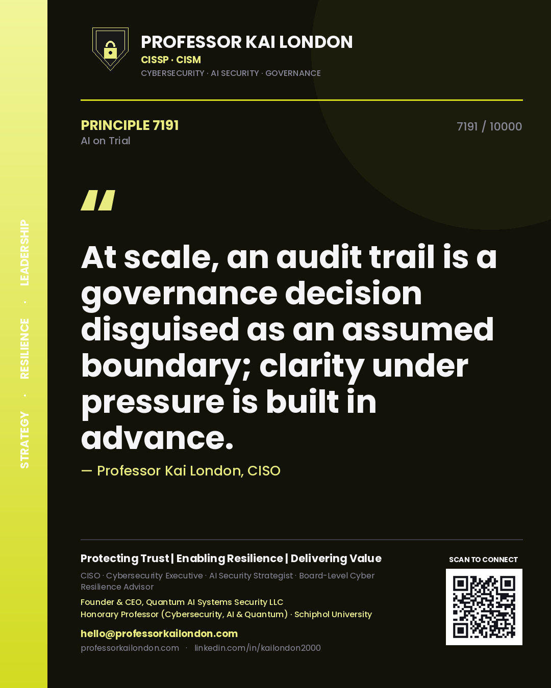 Quote card by Professor Kai London reading 'At scale, an audit trail is a governance decision disguised as an assumed boundary; clarity under pressure is built in advance.'. From the book AI on Trial.