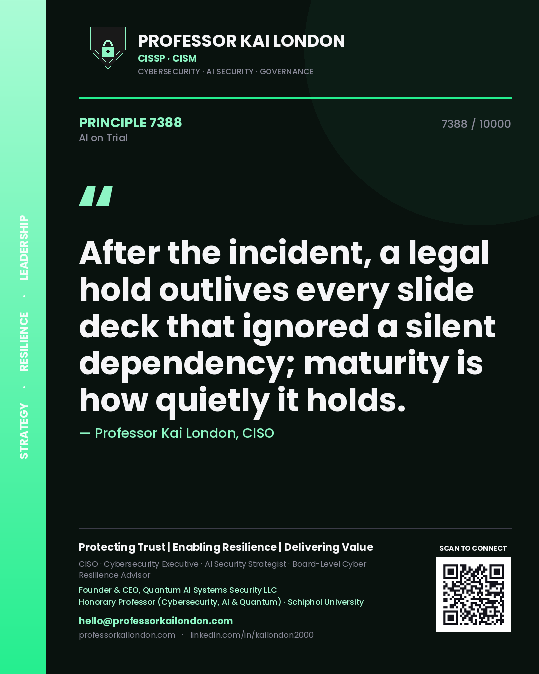 Professor Kai London principle 7388: After the incident, a legal hold outlives every slide deck that ignored a silent dependency; maturity is how quietly it holds.