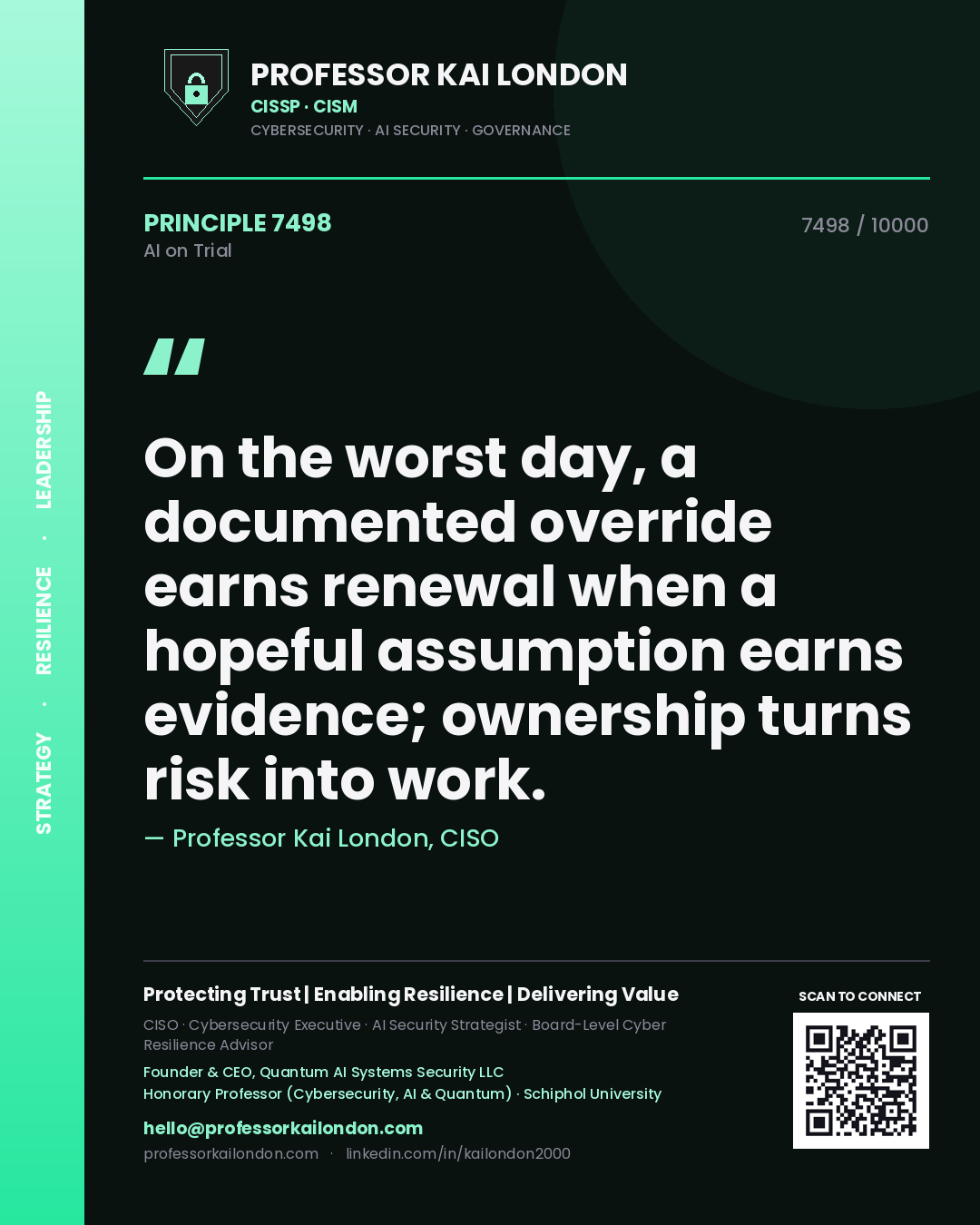 Quote card by Professor Kai London reading 'On the worst day, a documented override earns renewal when a hopeful assumption earns evidence; ownership turns risk into work.'. From the book AI on Trial.