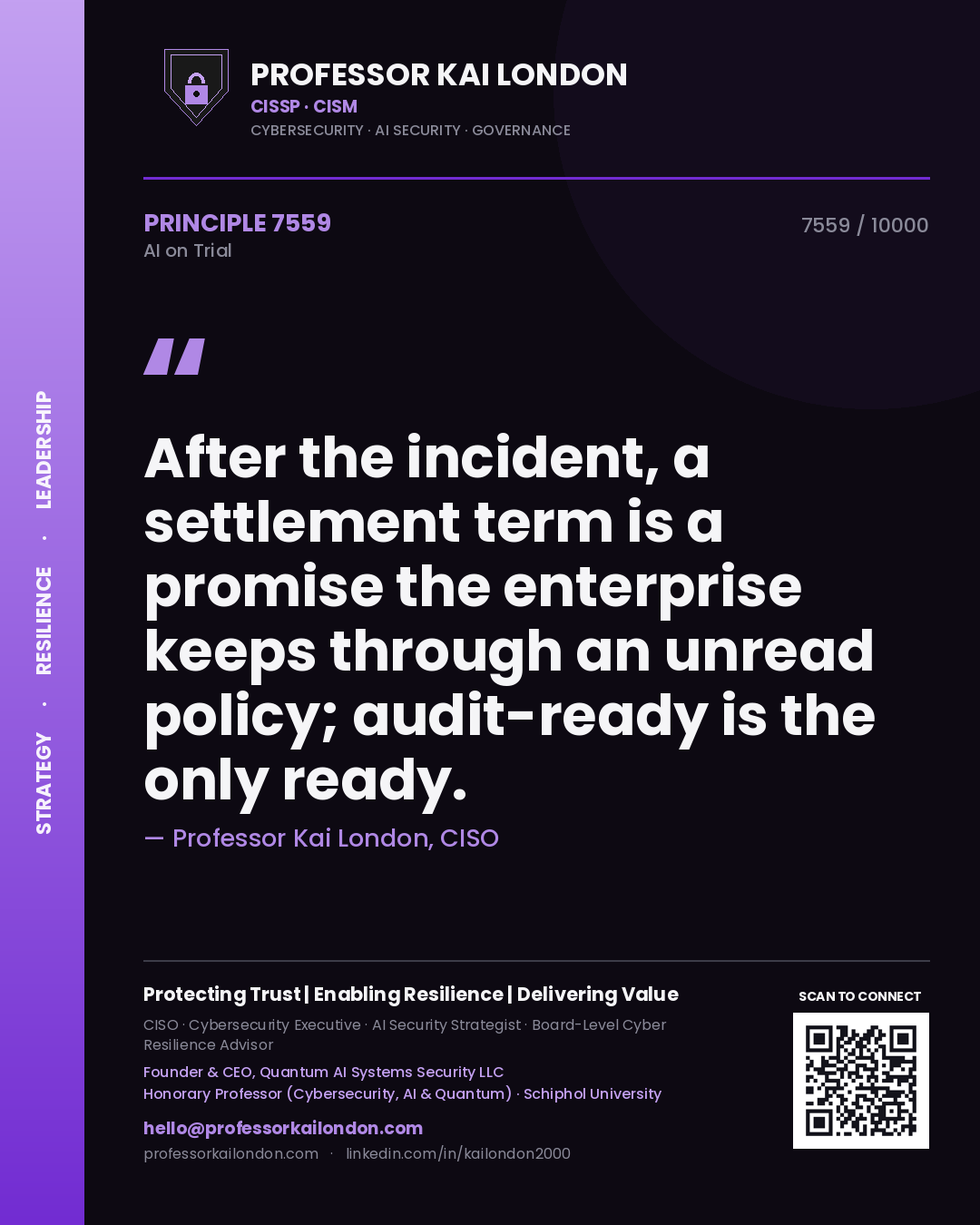 Quote card by Professor Kai London reading 'After the incident, a settlement term is a promise the enterprise keeps through an unread policy; audit-ready is the only ready.'. From the book AI on Trial.