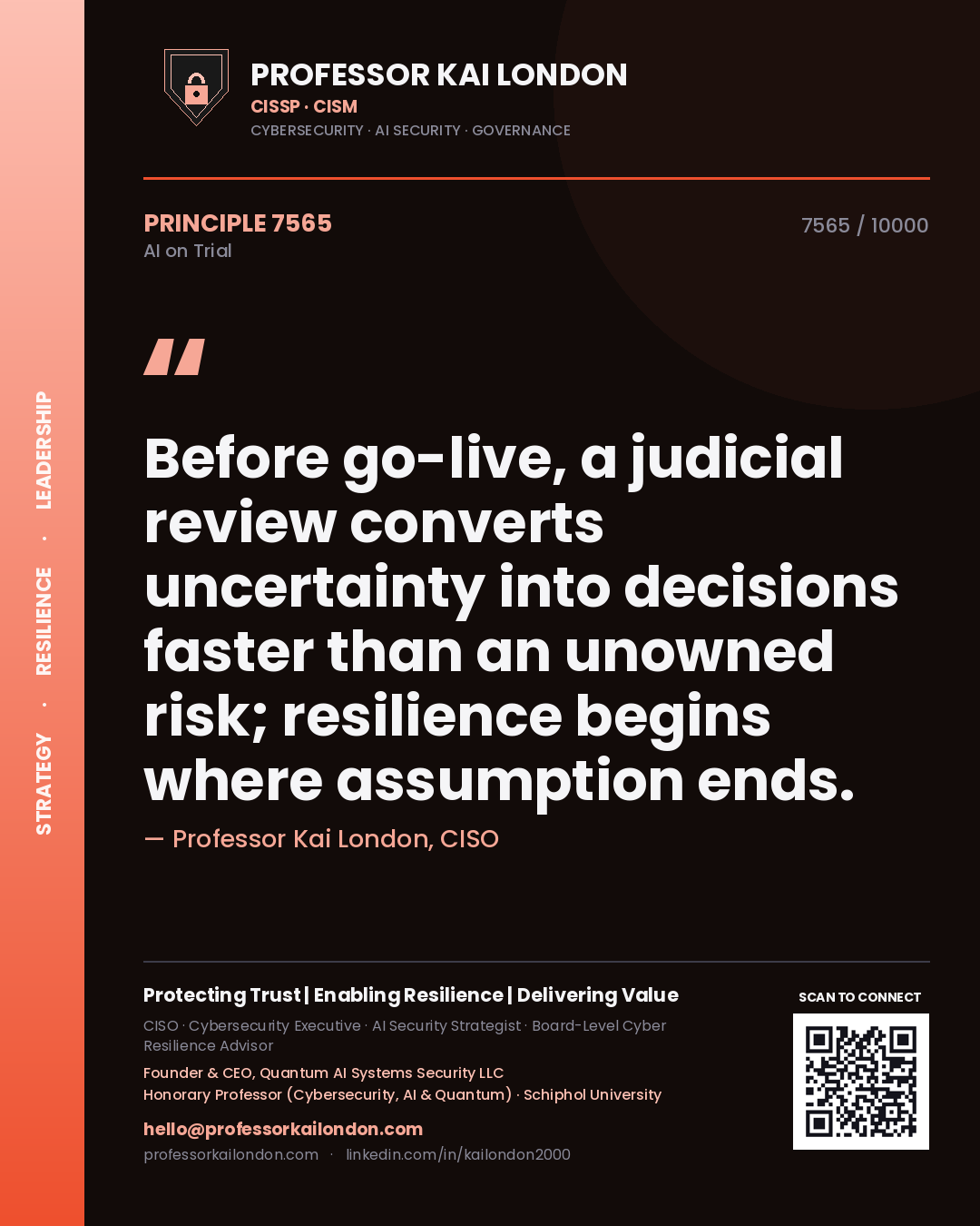Quote card by Professor Kai London reading 'Before go-live, a judicial review converts uncertainty into decisions faster than an unowned risk; resilience begins where assumption ends.'. From the book AI on Trial.
