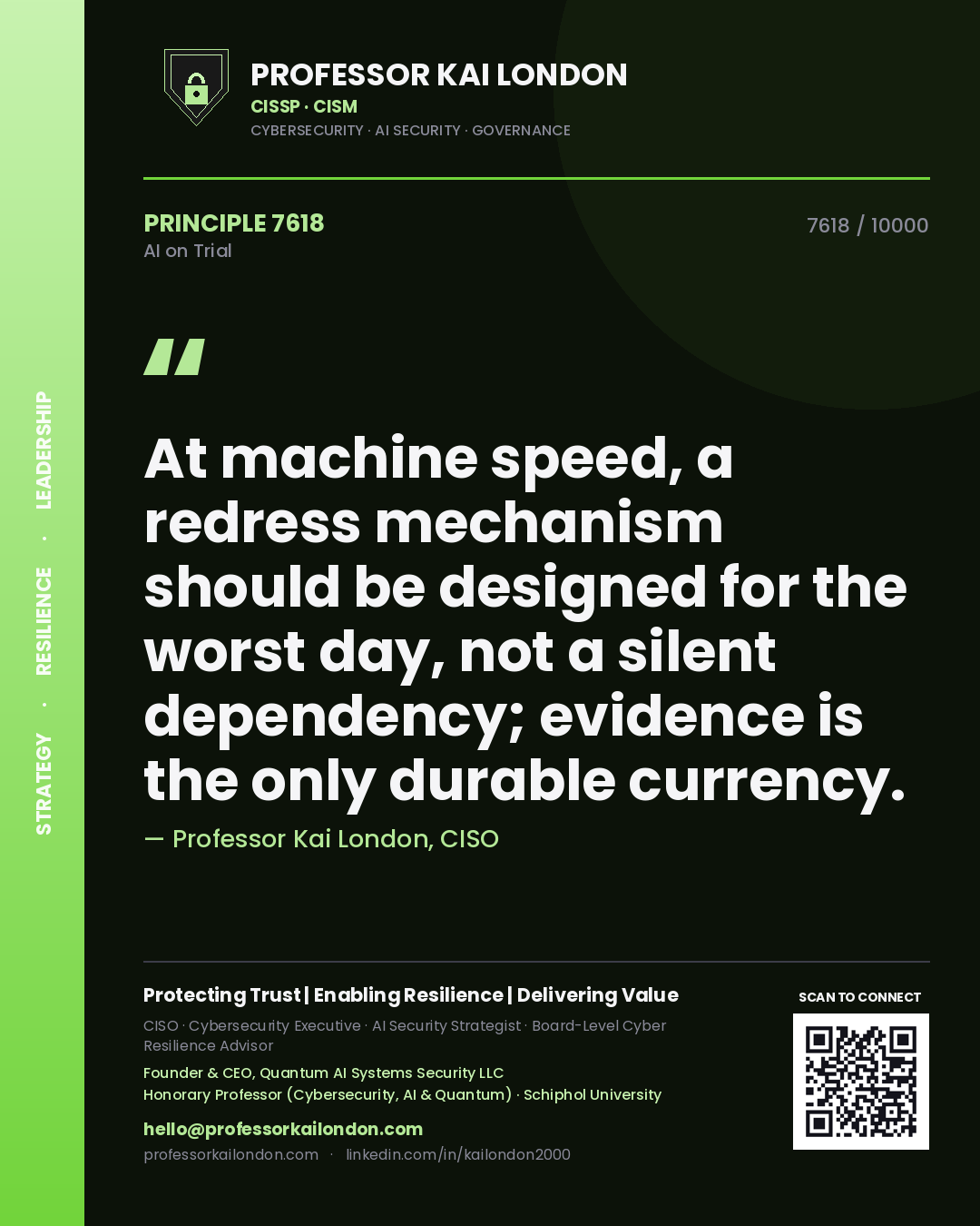 Quote card by Professor Kai London reading 'At machine speed, a redress mechanism should be designed for the worst day, not a silent dependency; evidence is the only durable currency.'. From the book AI on Trial.