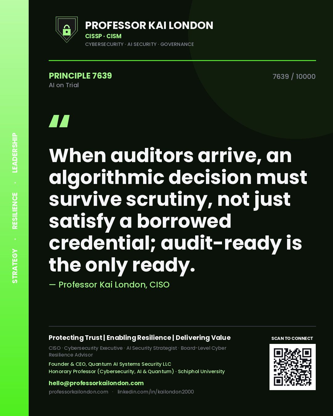Quote card by Professor Kai London reading 'When auditors arrive, an algorithmic decision must survive scrutiny, not just satisfy a borrowed credential; audit-ready is the only ready.'. From the book AI on Trial.