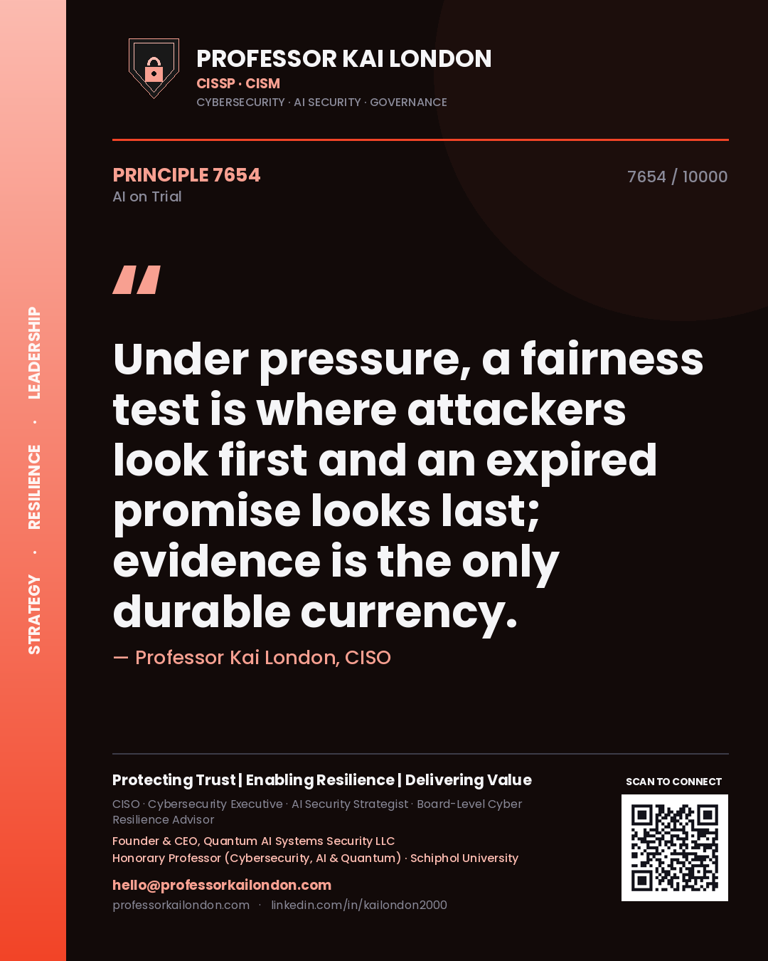 Quote card by Professor Kai London reading 'Under pressure, a fairness test is where attackers look first and an expired promise looks last; evidence is the only durable currency.'. From the book AI on Trial.