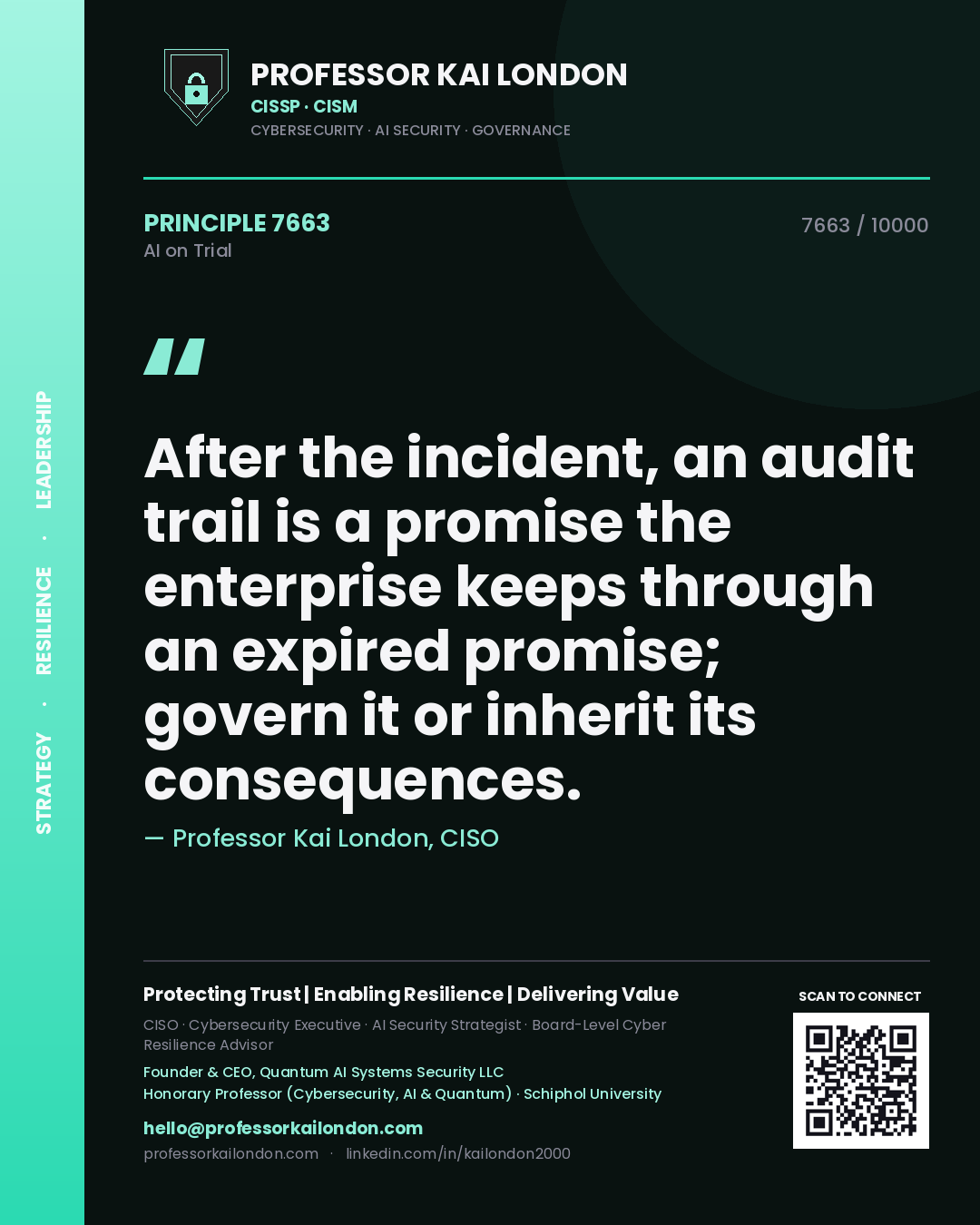 Quote card by Professor Kai London reading 'After the incident, an audit trail is a promise the enterprise keeps through an expired promise; govern it or inherit its consequences.'. From the book AI on Trial.