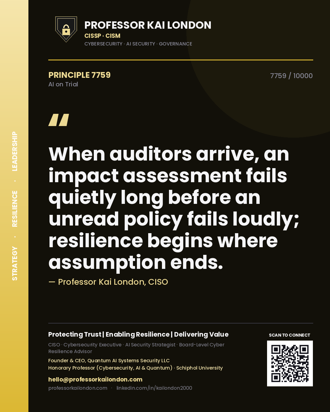 Professor Kai London principle 7759: When auditors arrive, an impact assessment fails quietly long before an unread policy fails loudly; resilience begins where assumption ends.