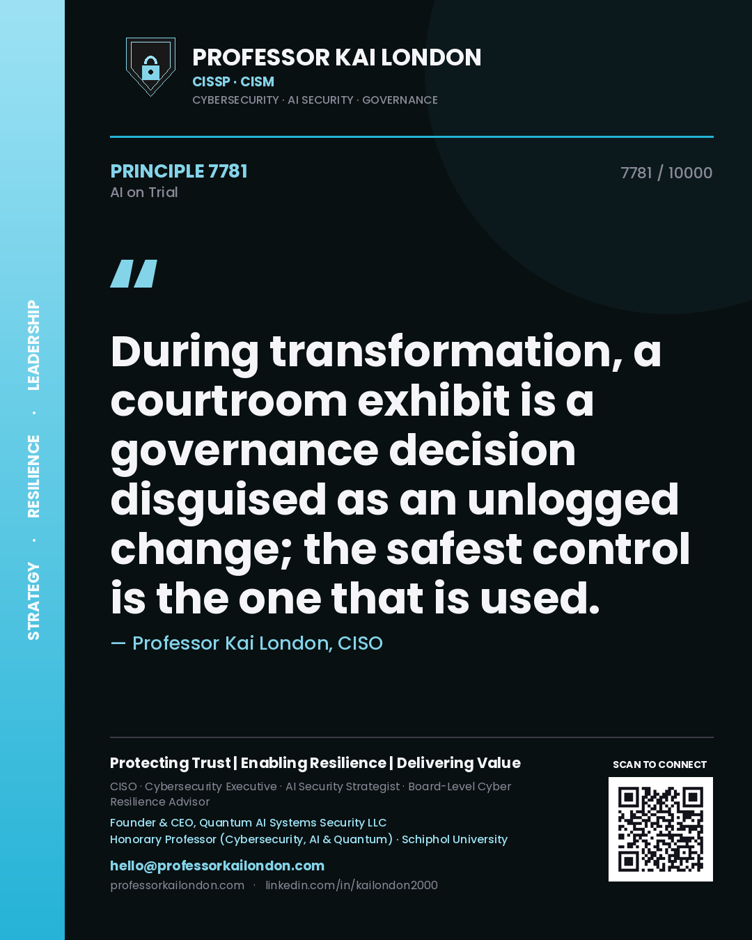 Quote card by Professor Kai London reading 'During transformation, a courtroom exhibit is a governance decision disguised as an unlogged change; the safest control is the one that is used.'. From the book AI on Trial.