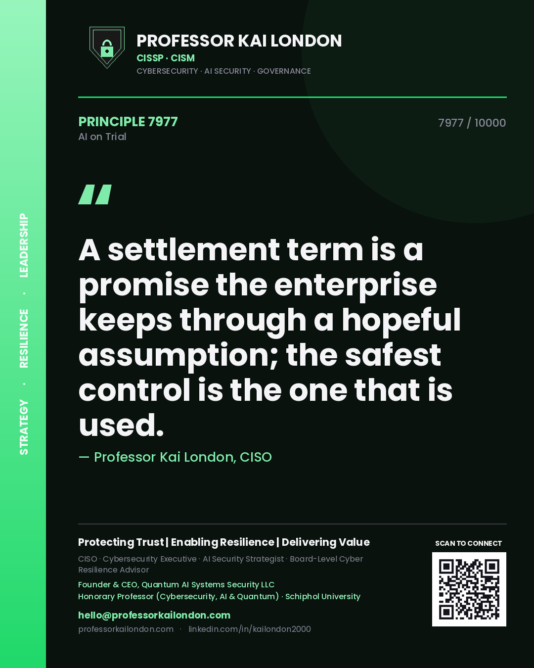 Quote card by Professor Kai London reading 'A settlement term is a promise the enterprise keeps through a hopeful assumption; the safest control is the one that is used.'. From the book AI on Trial.