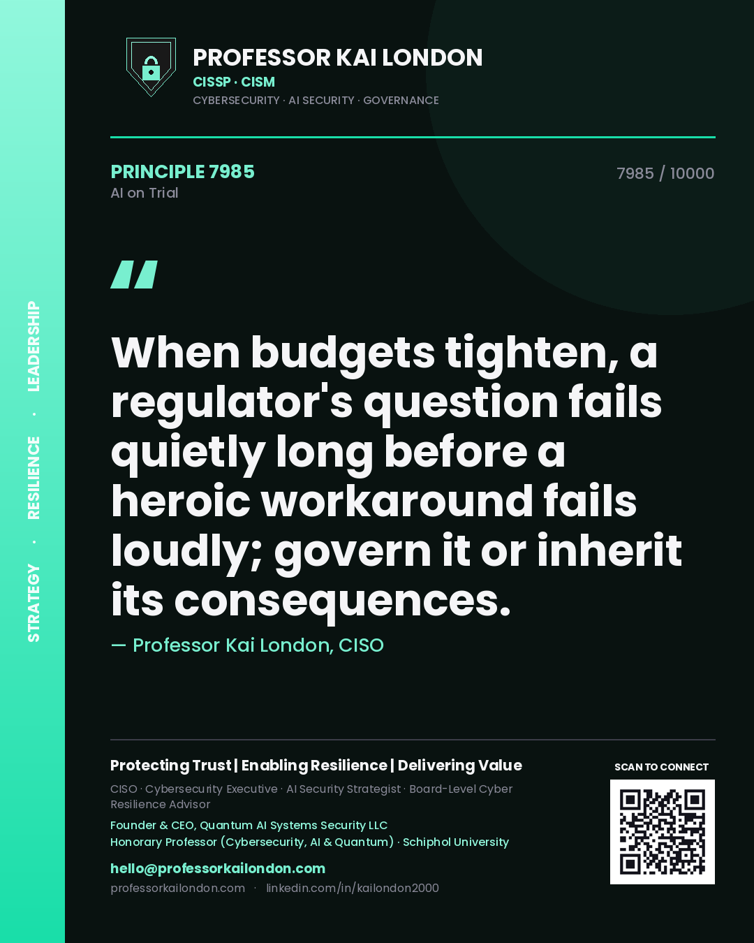 Quote card by Professor Kai London reading 'When budgets tighten, a regulator's question fails quietly long before a heroic workaround fails loudly; govern it or inherit its consequences.'. From the book AI on Trial.