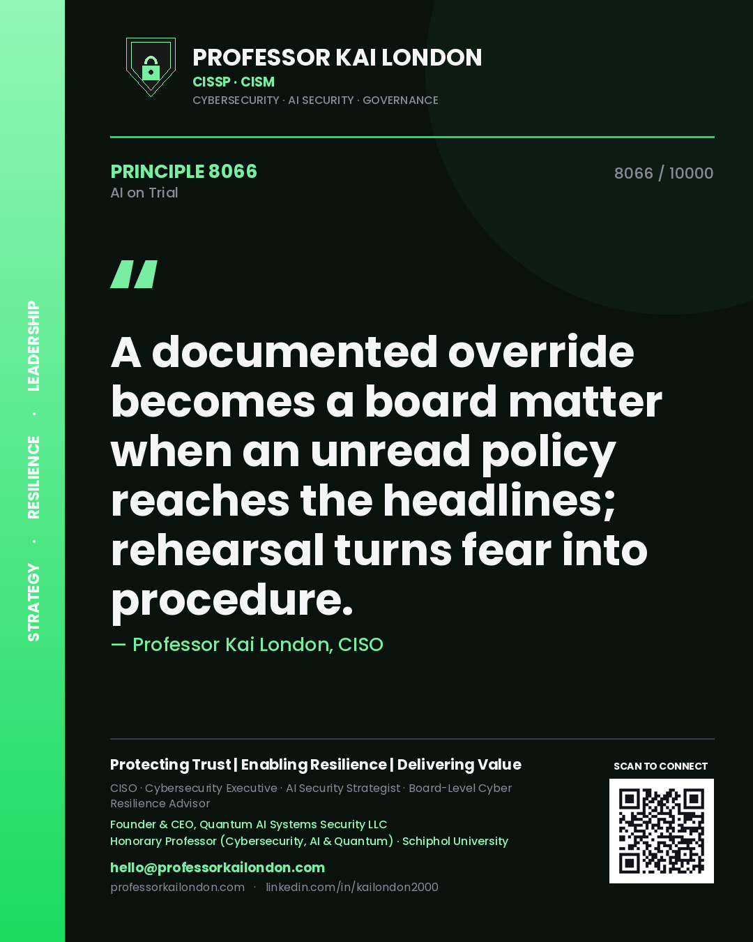 Quote card by Professor Kai London reading 'A documented override becomes a board matter when an unread policy reaches the headlines; rehearsal turns fear into procedure.'. From the book AI on Trial.